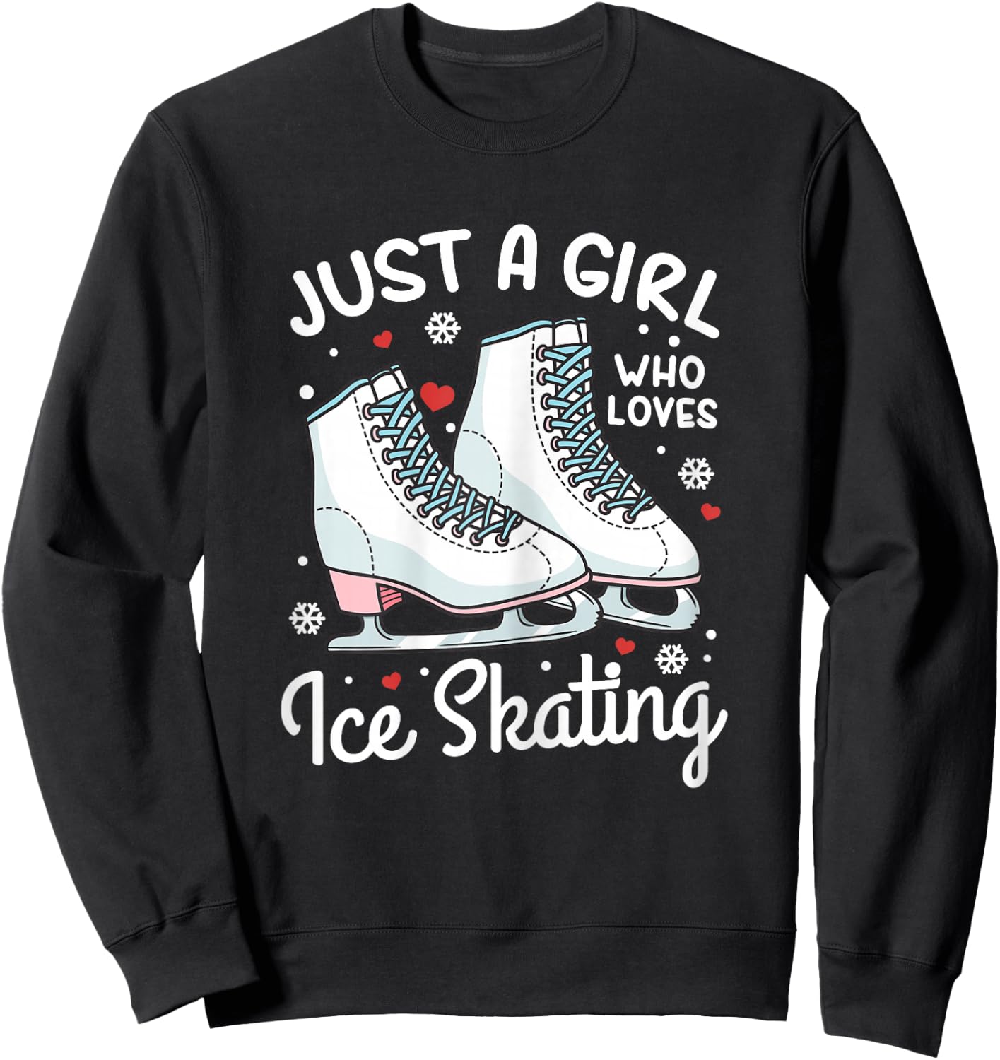 Ice Skating Figure Skating Just a Girl Who Loves Ice Skating Sweatshirt - Sweatshirt | Black