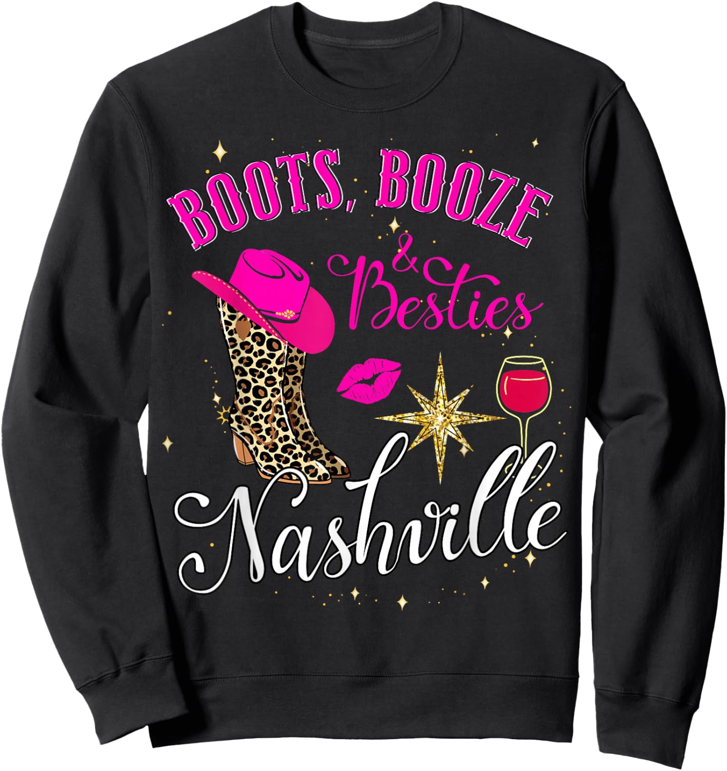 Girls Trip Nashville 2026 Weekend Boots Booze & Besties Sweatshirt - Sweatshirt | Black