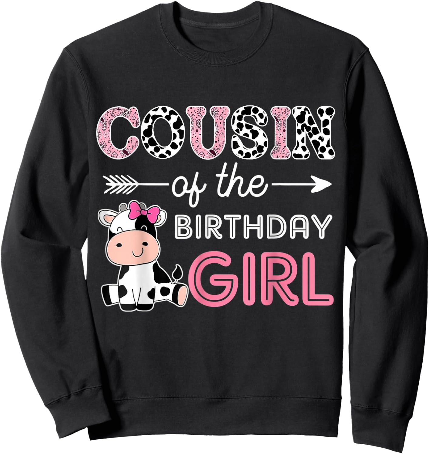 Cousin of The Birthday Girl Farm Cow Cousin Matching Family Sweatshirt - Sweatshirt | Black