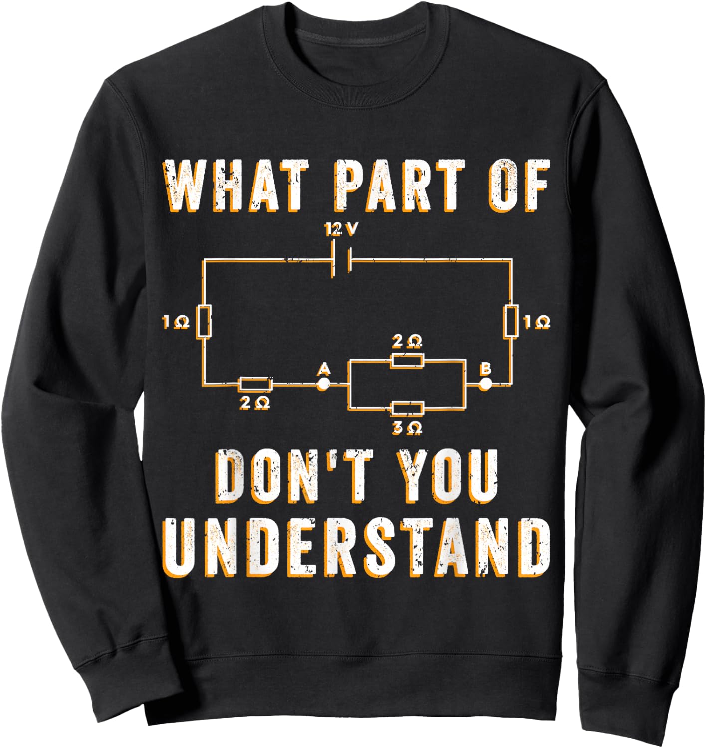 Circuit Electrician What Part Of Don't You Understand Sweatshirt - Sweatshirt | Black