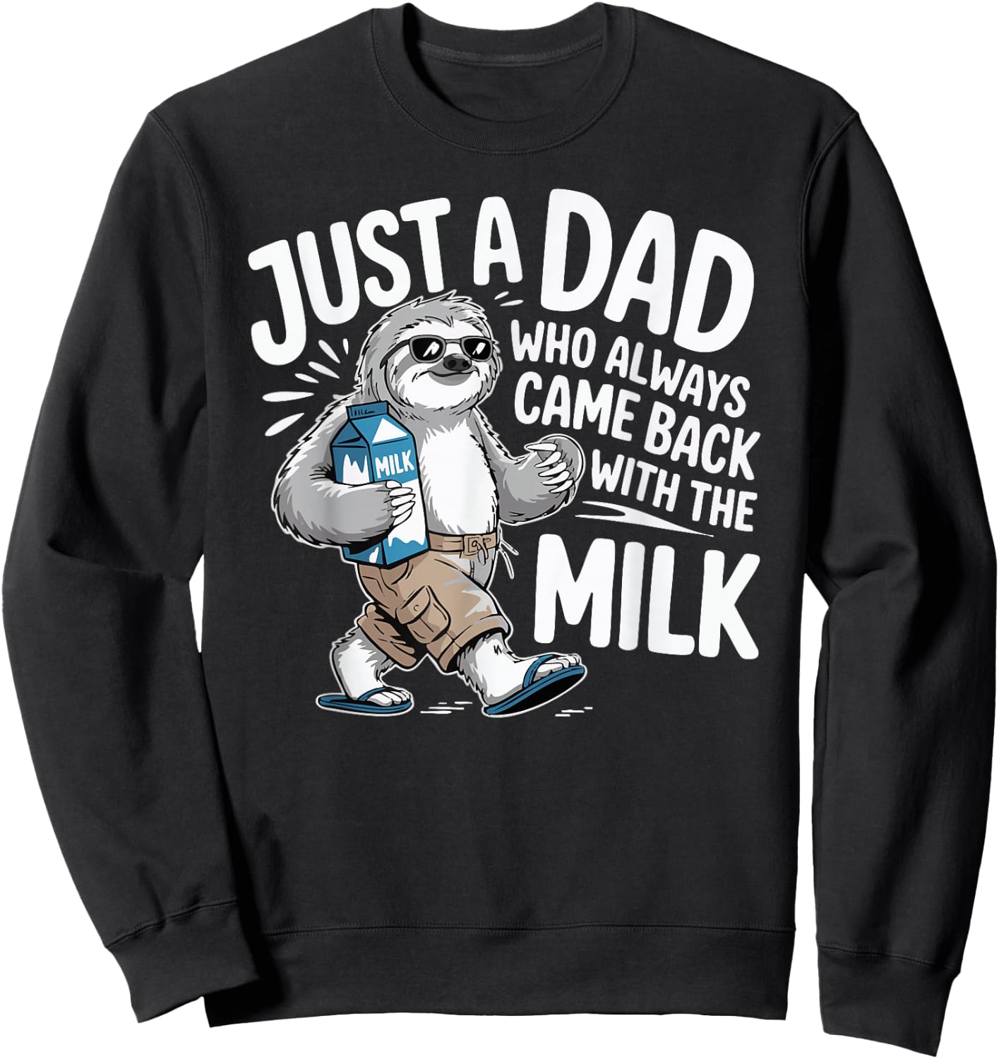 Hilarious Sloth Dad Meme for Father’s Day Just a Father Sweatshirt - Sweatshirt | Black