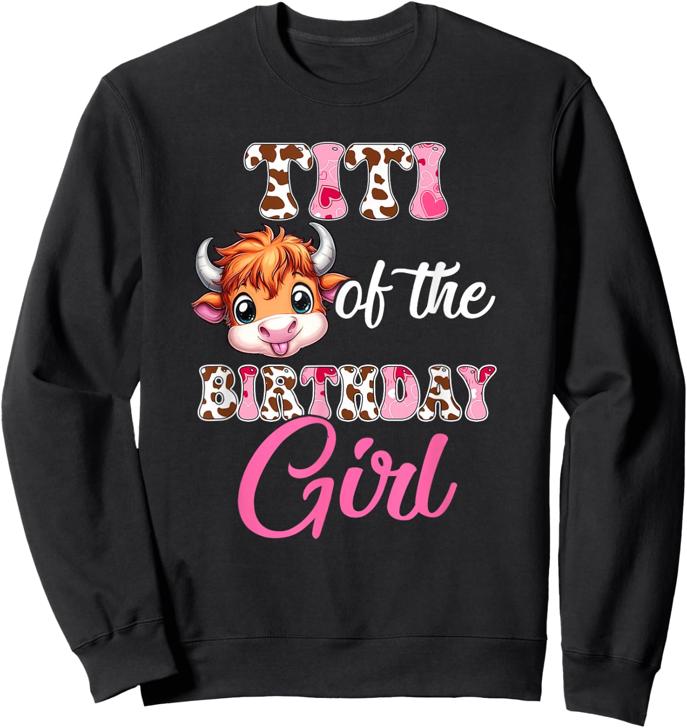 Titi Of The Birthday Girl Highland Cow Farm 1St Birthday Sweatshirt - Sweatshirt | Black