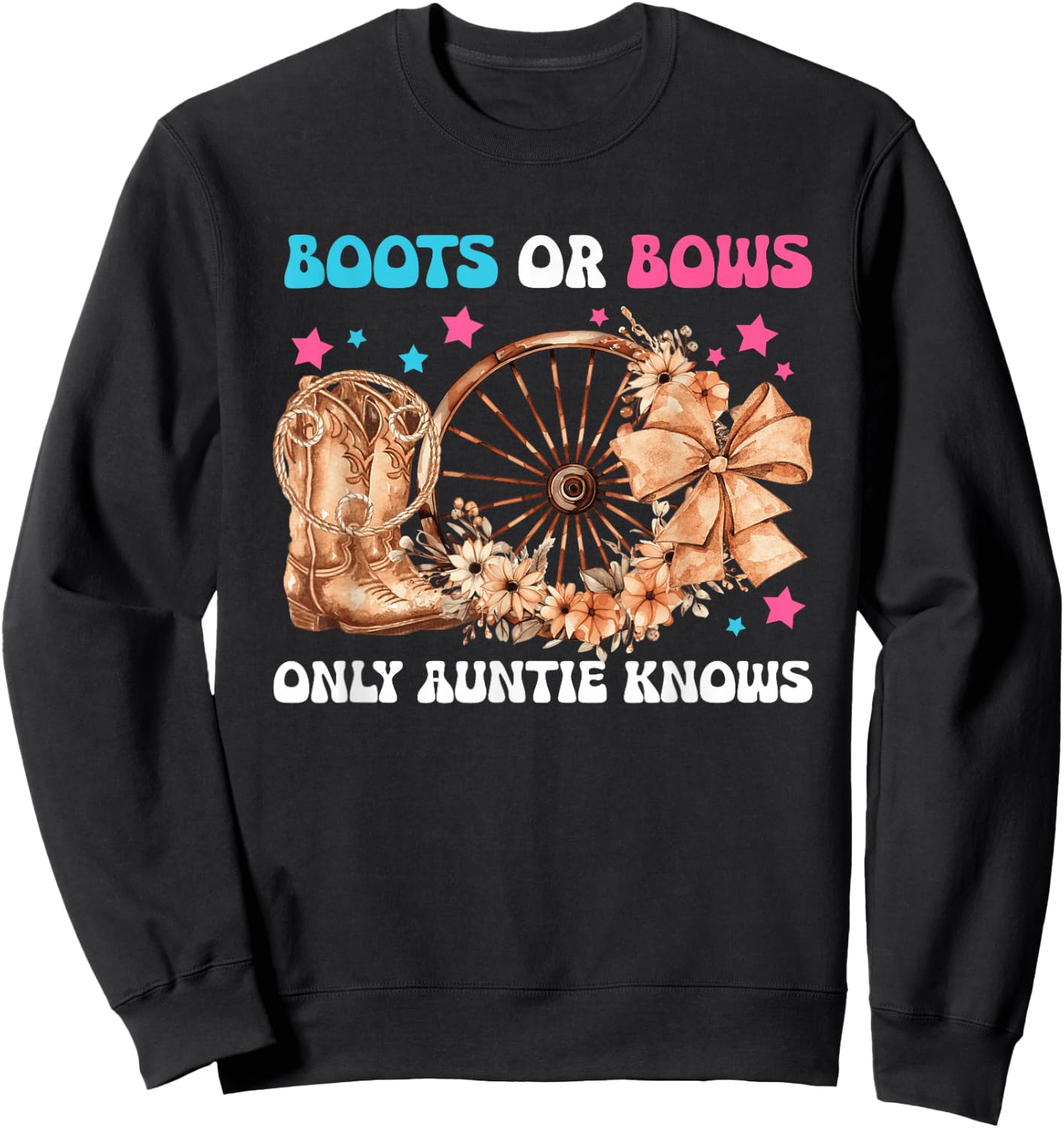 Boots Or Bows Only Auntie Knows Aunt Baby Announcement Sweatshirt - Sweatshirt | Black