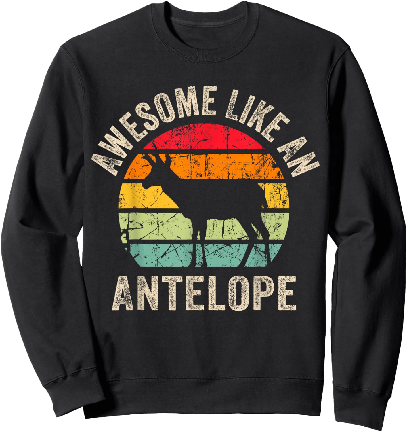 Awesome Like an Antelope, Funny Antelope Lover and Sweatshirt - Sweatshirt | Black