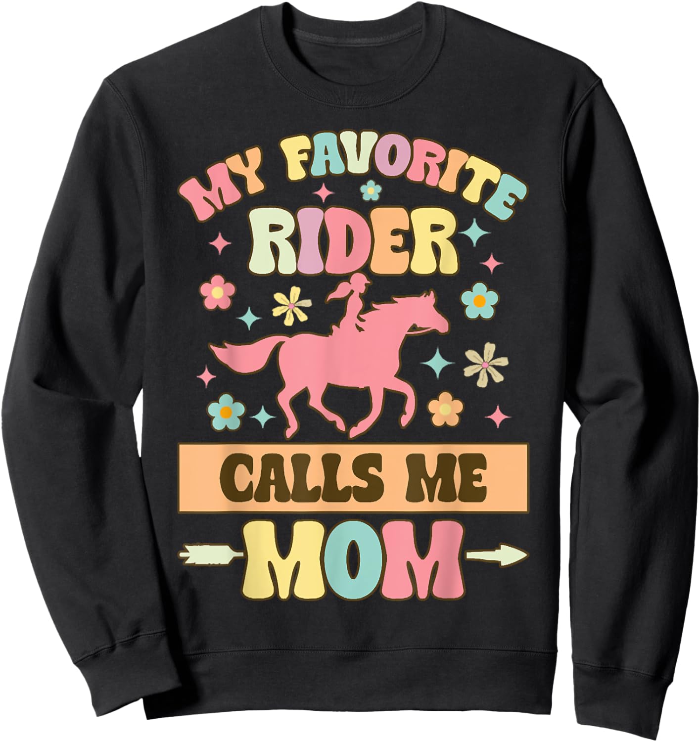 My Favorite Rider Calls Me Mom, Funny Horse Lover Equestrian Sweatshirt - Sweatshirt | Black