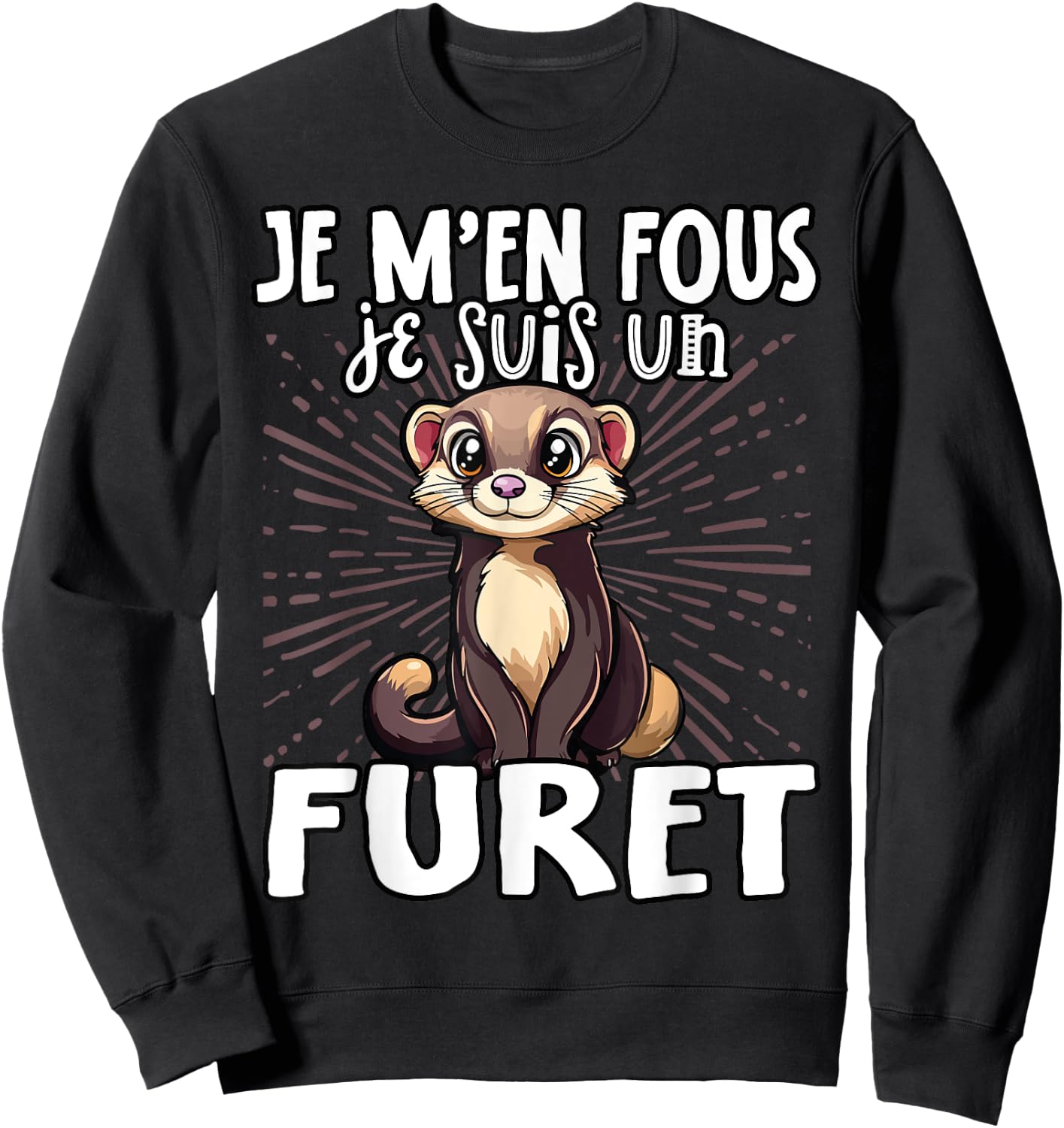 Je M'en Fous Je Suis Un Ferret Cute , Black, S Sweatshirt - Sweatshirt | Black