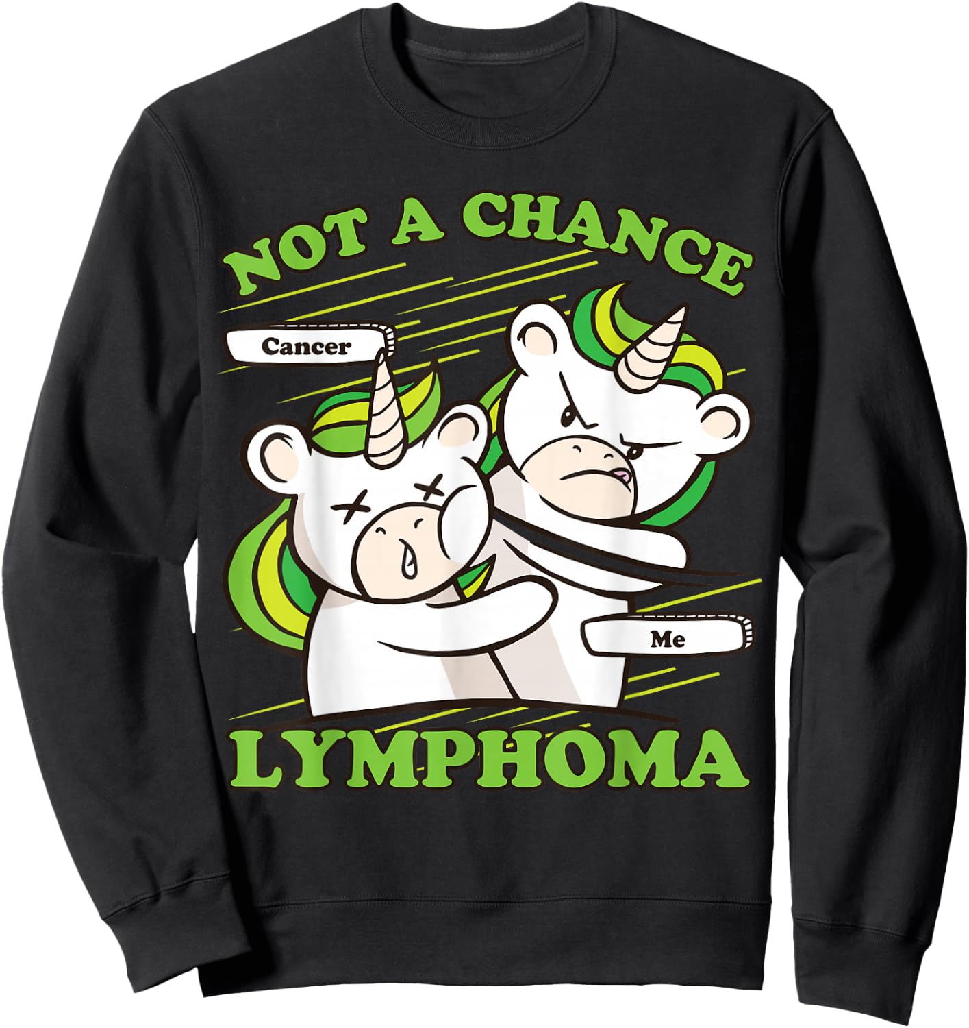 Lymphoma Awareness, Not A Chance Lymphoma Cancer Sweatshirt - Sweatshirt | Black