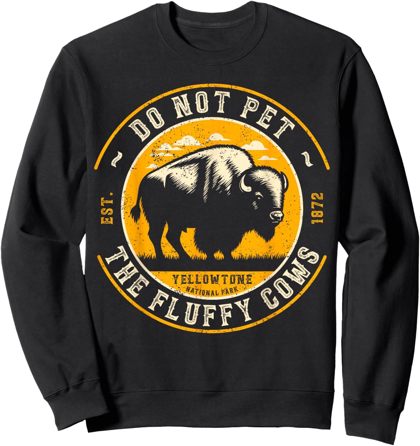 Vintage Do Not Pet The Fluffy Cows Yellowstone National Park Sweatshirt - Sweatshirt | Black