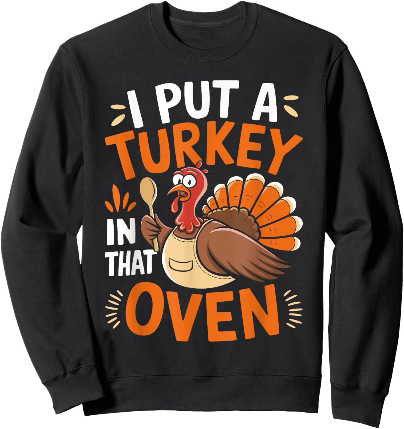 I Put Turkey in That Oven Thanksgiving Baby Announcement Sweatshirt - Sweatshirt | Black