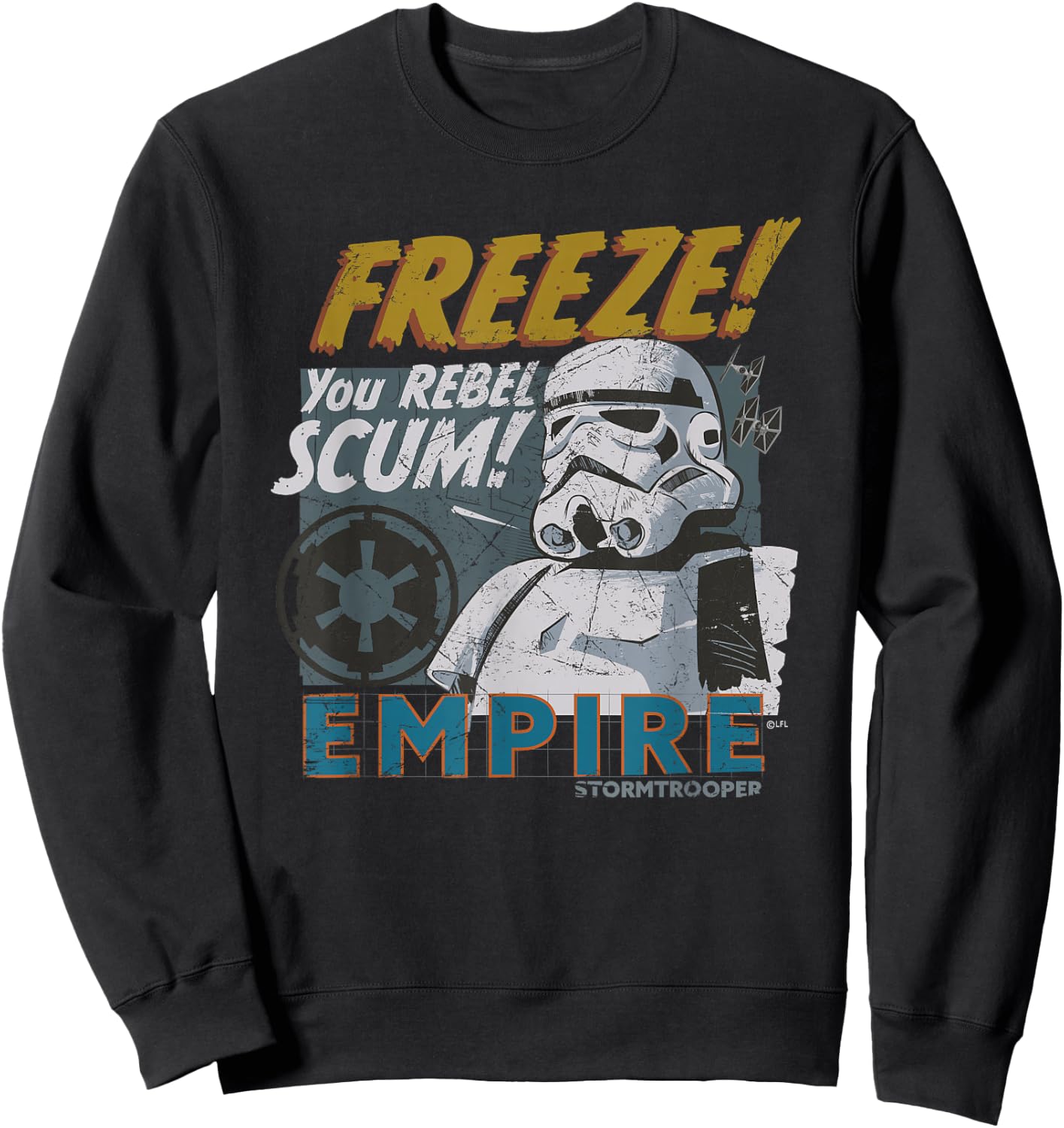 Star Wars Empire Stormtrooper Freeze You Rebel Scum! Sweatshirt - Sweatshirt | Black