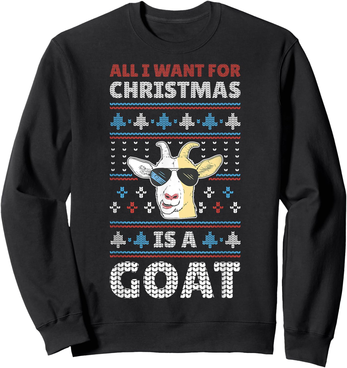 All I Want For Christmas Is A Goat Sweatshirt - Sweatshirt | Black