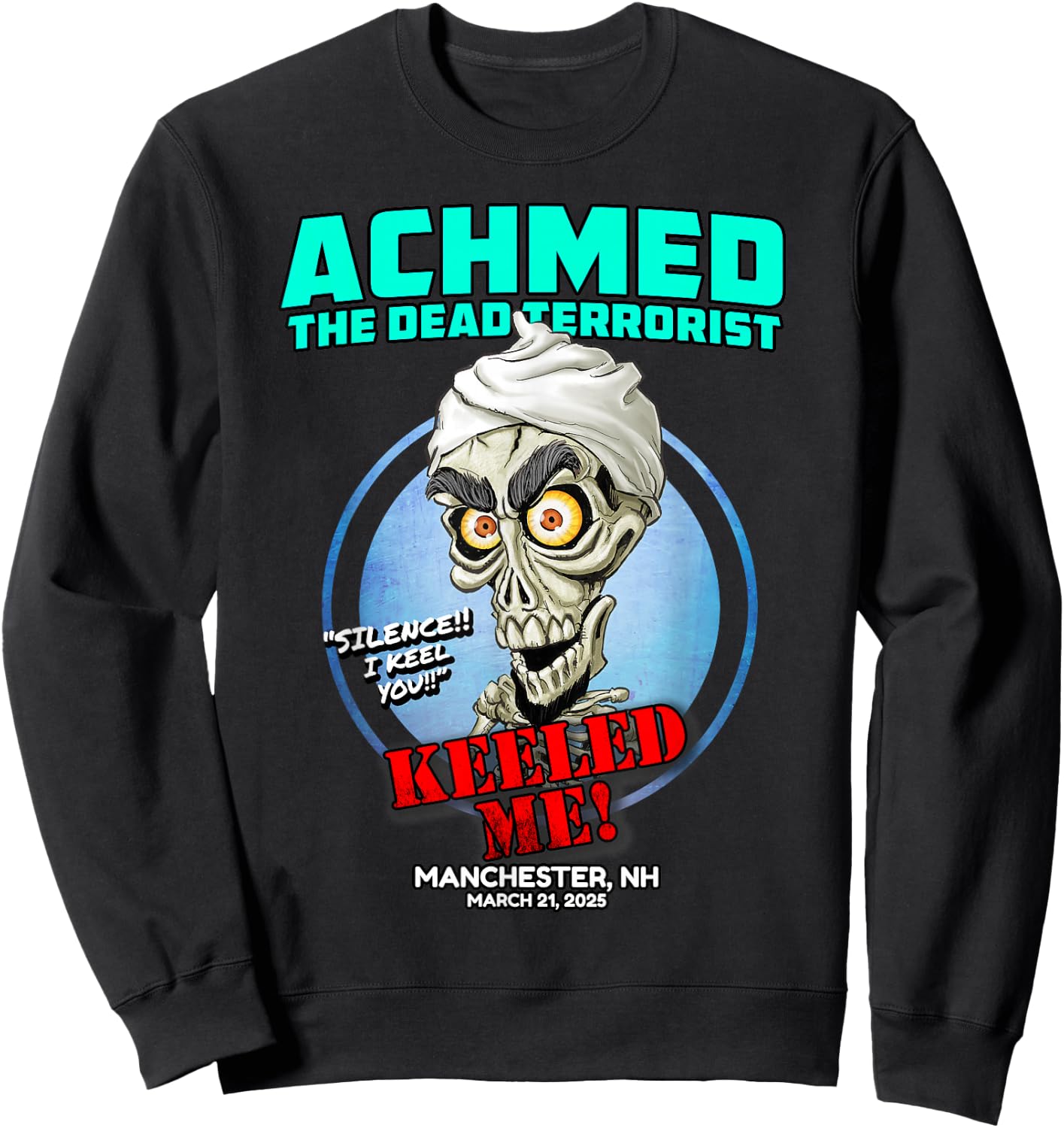 Achmed The Dead Terrorist Manchester, NH (2025) Sweatshirt - Sweatshirt | Black