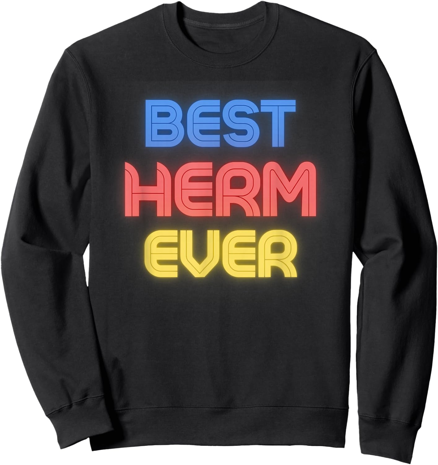 Best Herm Ever - Funny Herm Name Herm Sweatshirt - Sweatshirt | Black