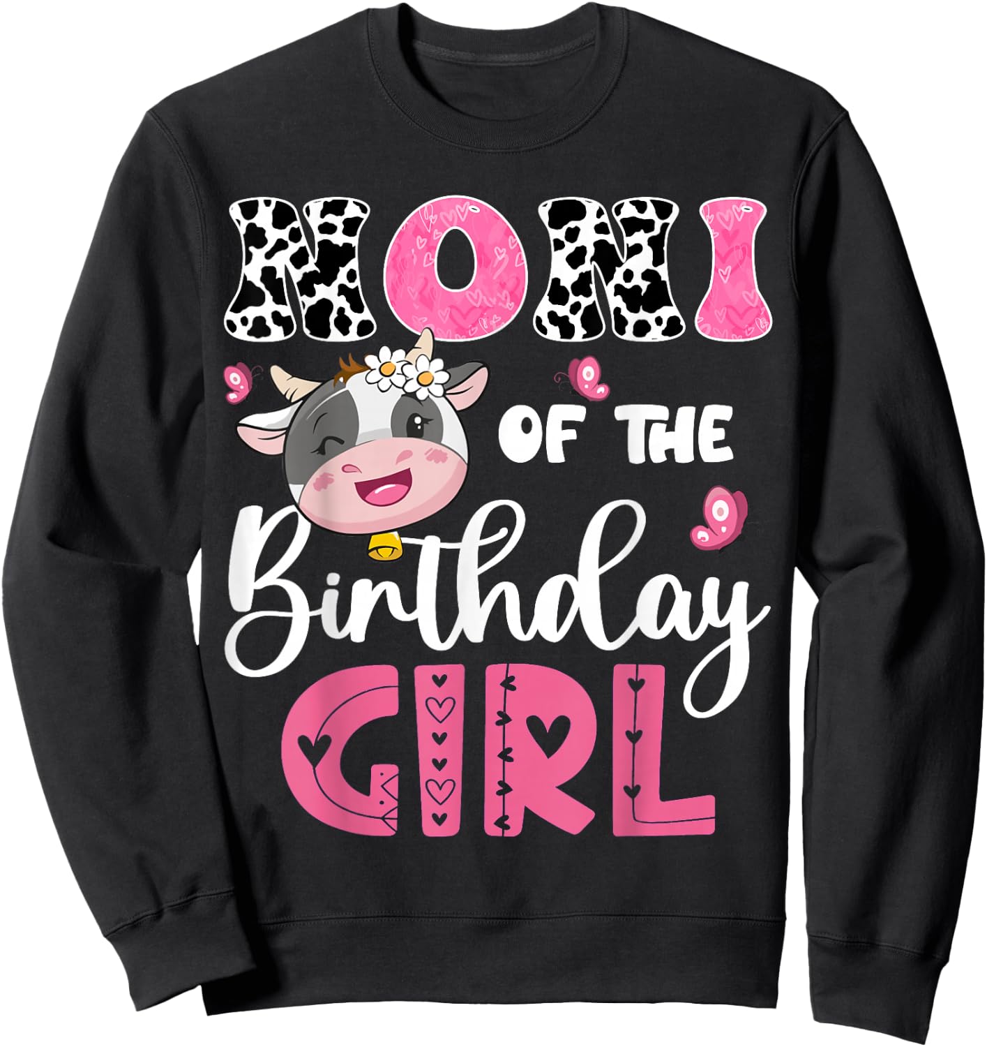 Noni Of The Birthday Girl Farm Cow 1St Birthday Party Sweatshirt - Sweatshirt | Black