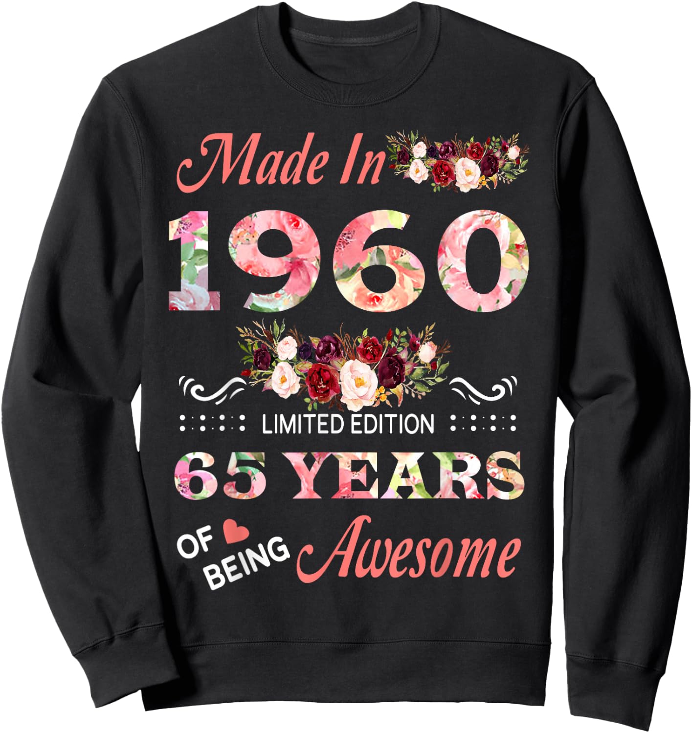 Made In 1960 65 Year Of Being Awesome Floral Birthday Women Sweatshirt - Sweatshirt | Black