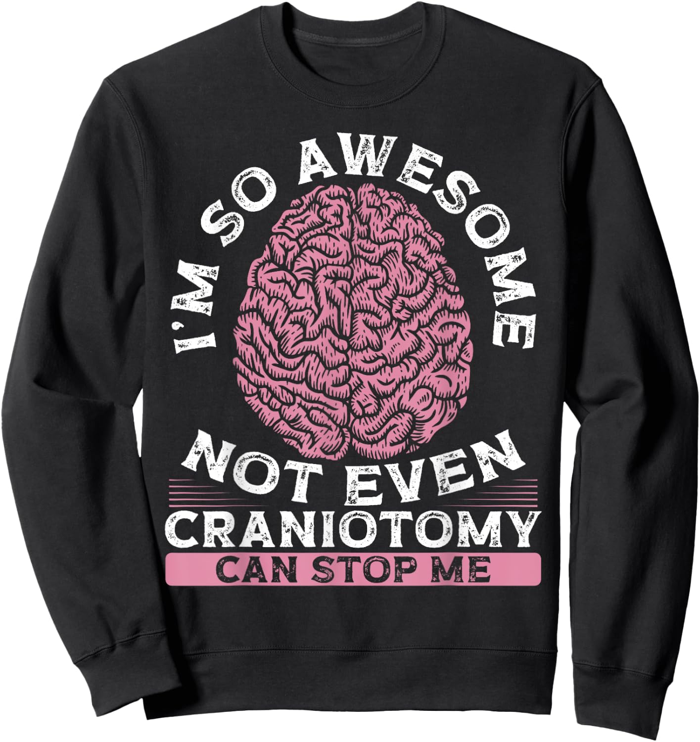 Post Brain Surgery Craniotomy Warrior Craniotomy Surgery Sweatshirt - Sweatshirt | Black