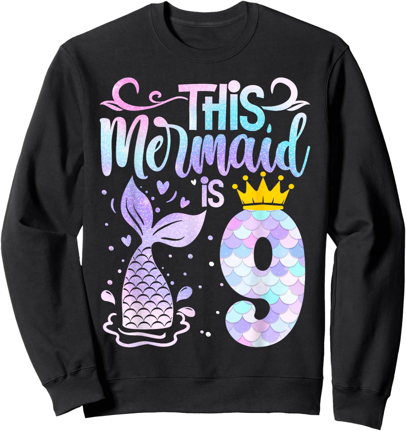 Mermaid 9th Birthday 9 Year Old Girl Nine Yrs Happy Bday Sweatshirt - Sweatshirt | Black