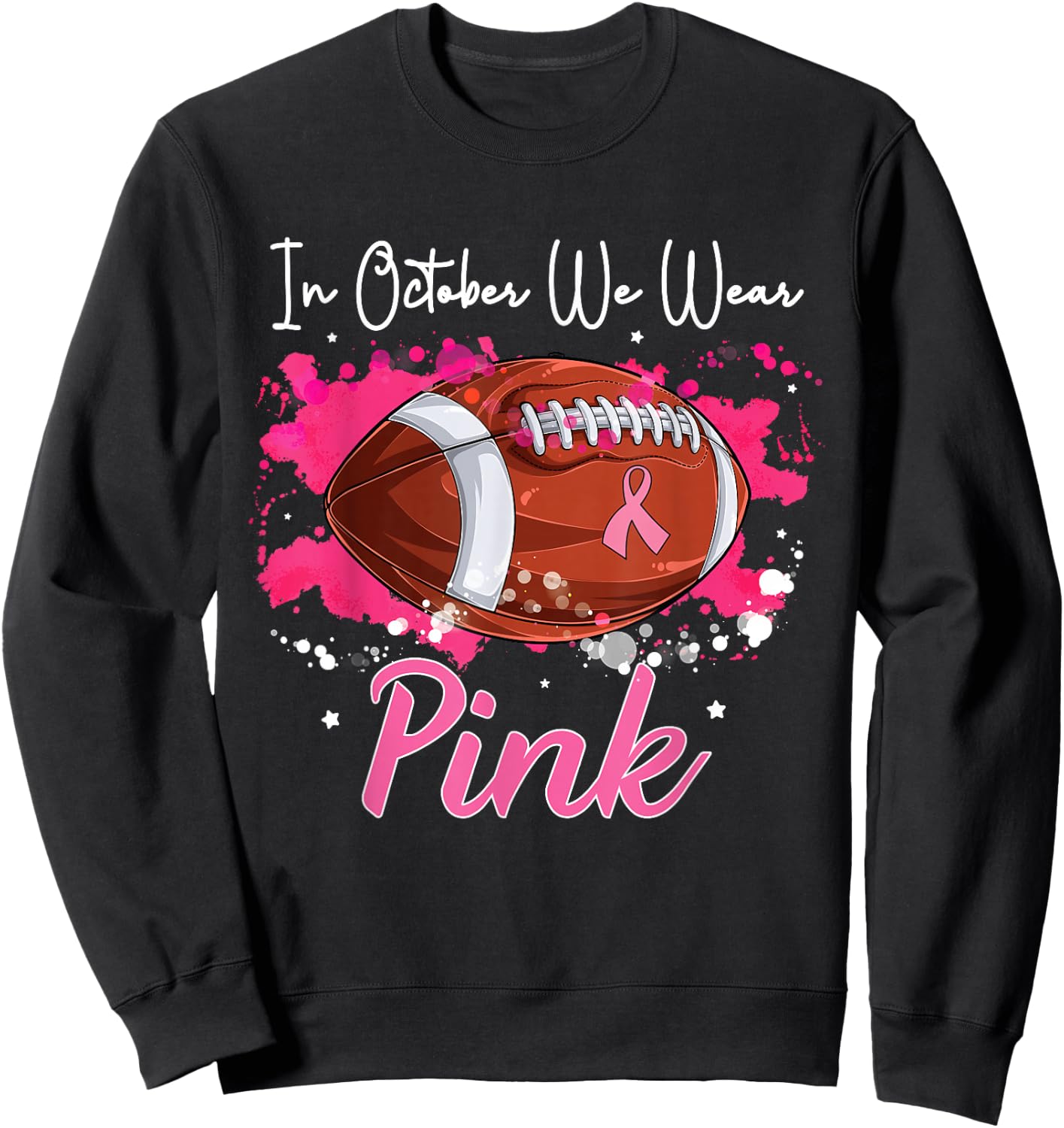 In October We Wear Pink Football Breast Cancer Awareness Sweatshirt - Sweatshirt | Black