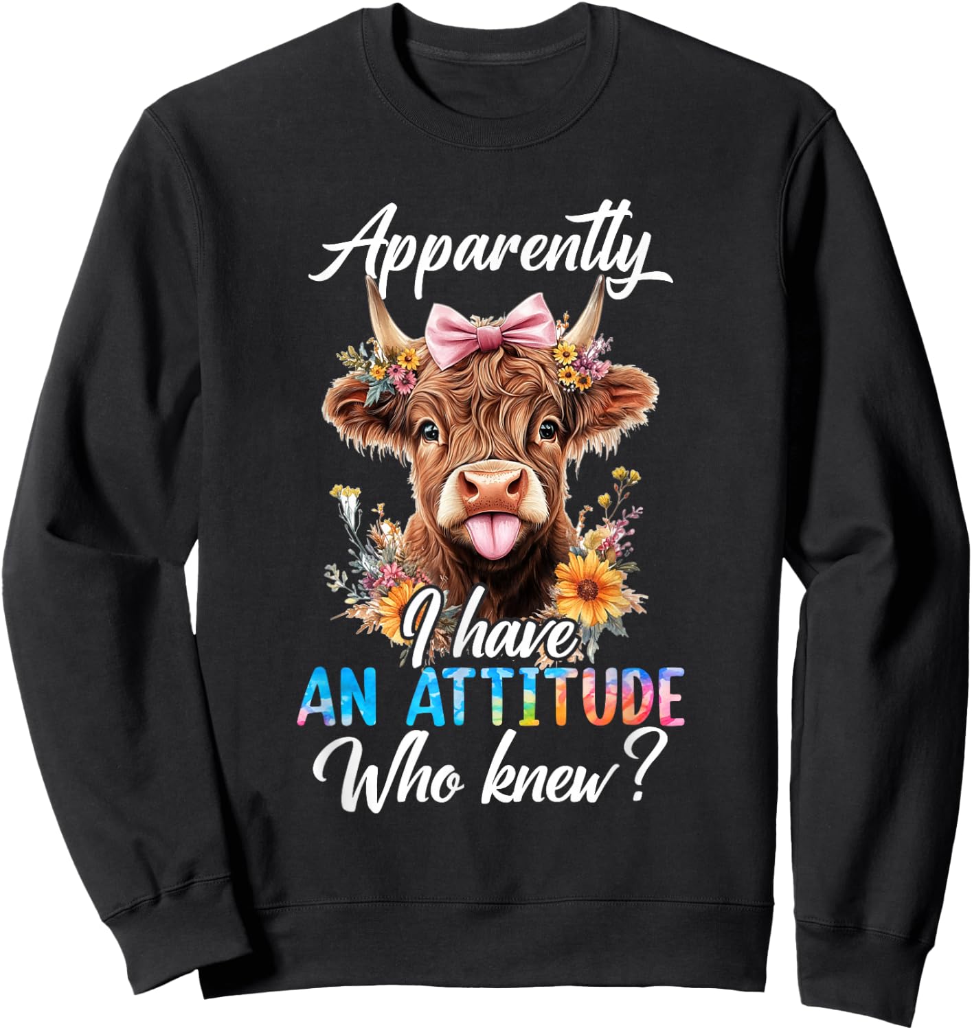 Apparently I Have An Attitude Who Knew Sarcasm Highland Cow Sweatshirt - Sweatshirt | Black