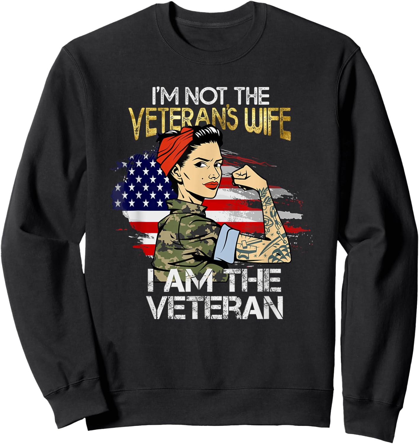I'm The Veteran Not The Veteran's Wife Sweatshirt - Sweatshirt | Black