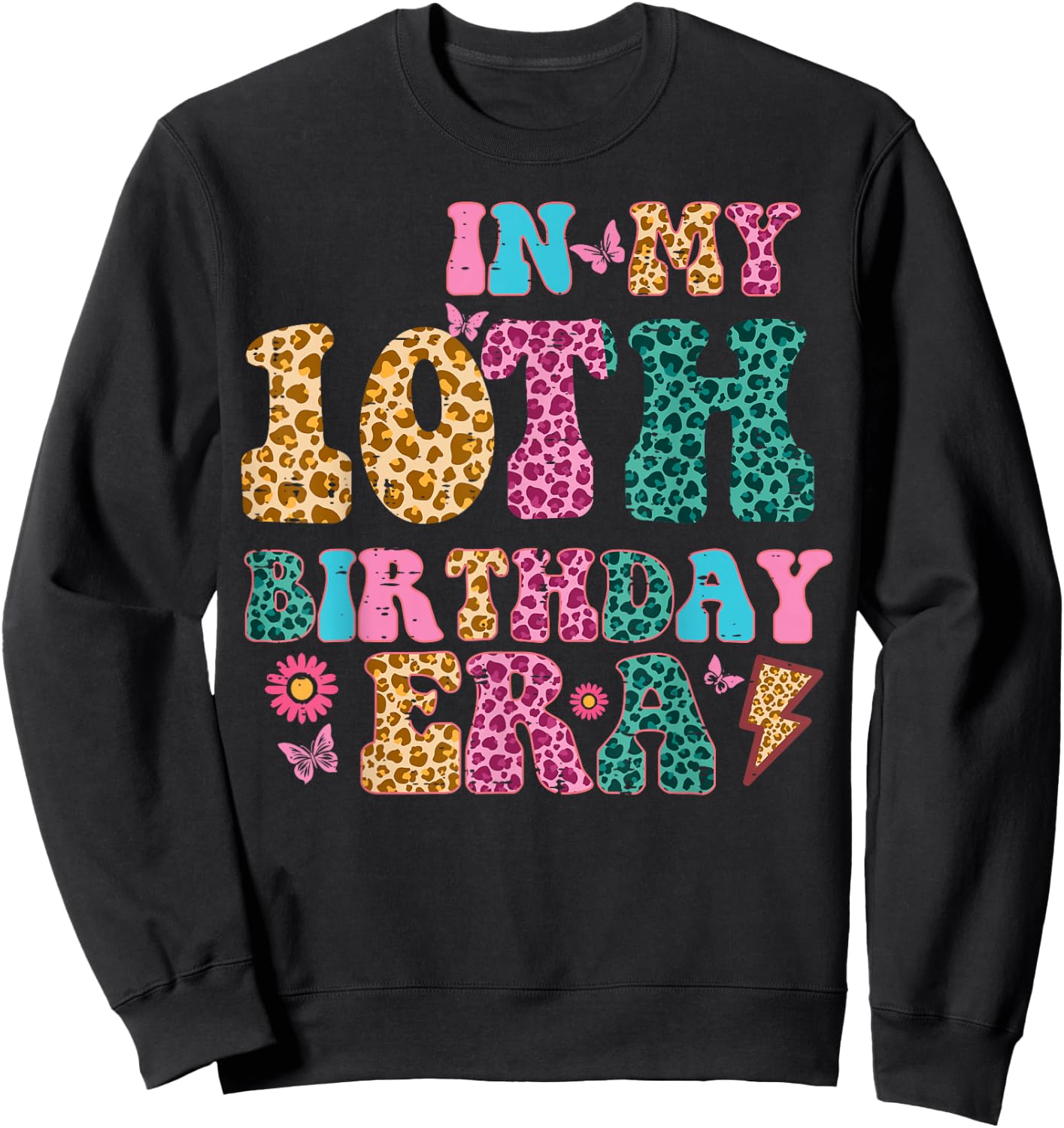 In My 10th Birthday Era Leopard 10 Ten Year Old Bday Girls Sweatshirt - Sweatshirt | Black