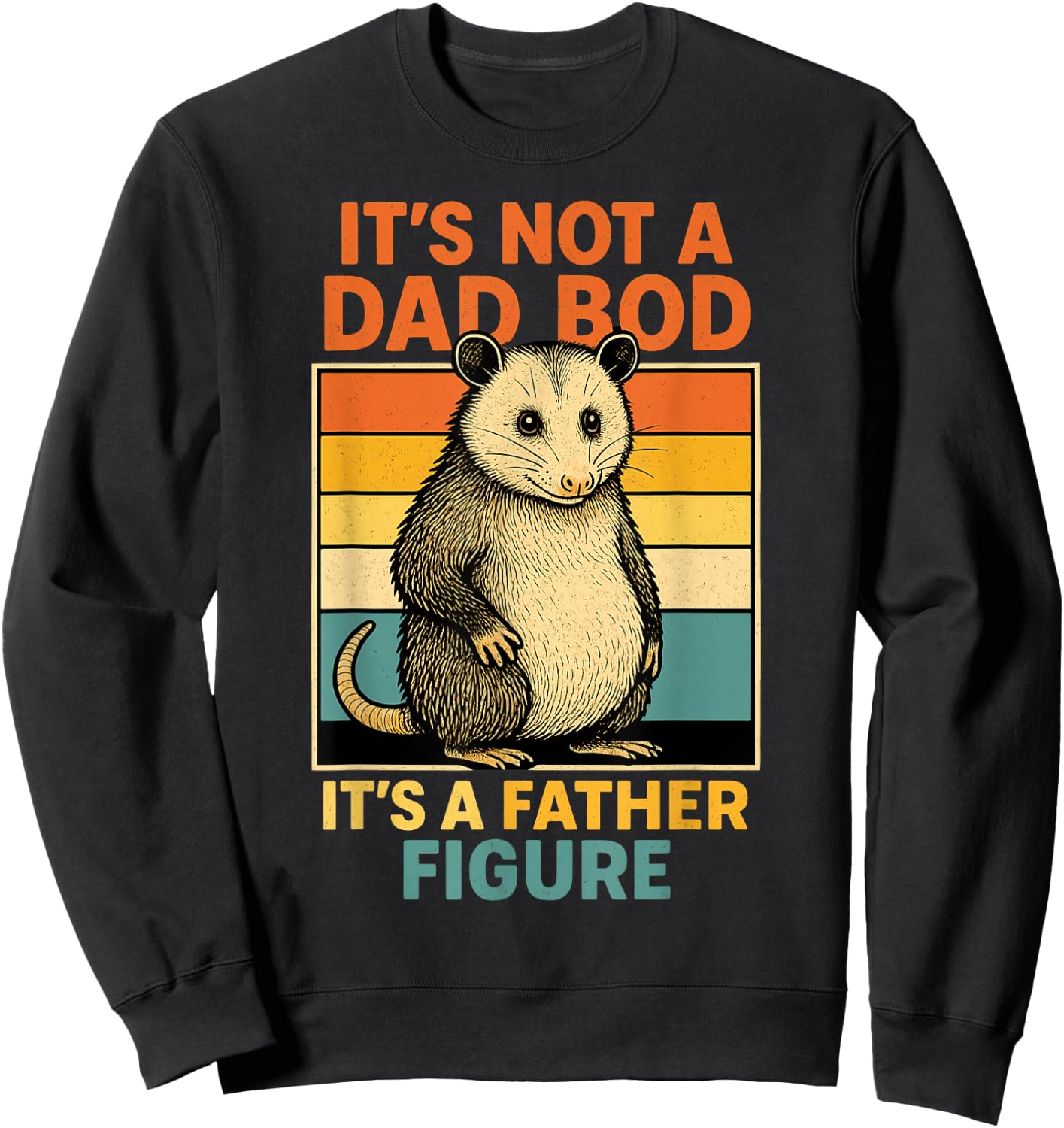 It’s Not Dad Bod It’s Father Figure Funny Fathers Day Dad Sweatshirt - Sweatshirt | Black