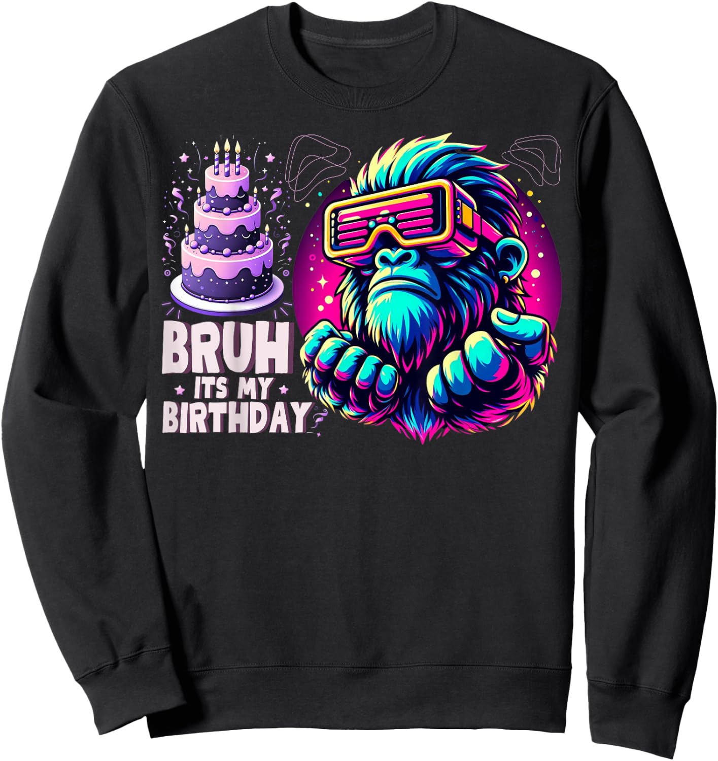 Bruh Its My Birthday Funny Gorilla Boy Girl Family Party Sweatshirt - Sweatshirt | Black