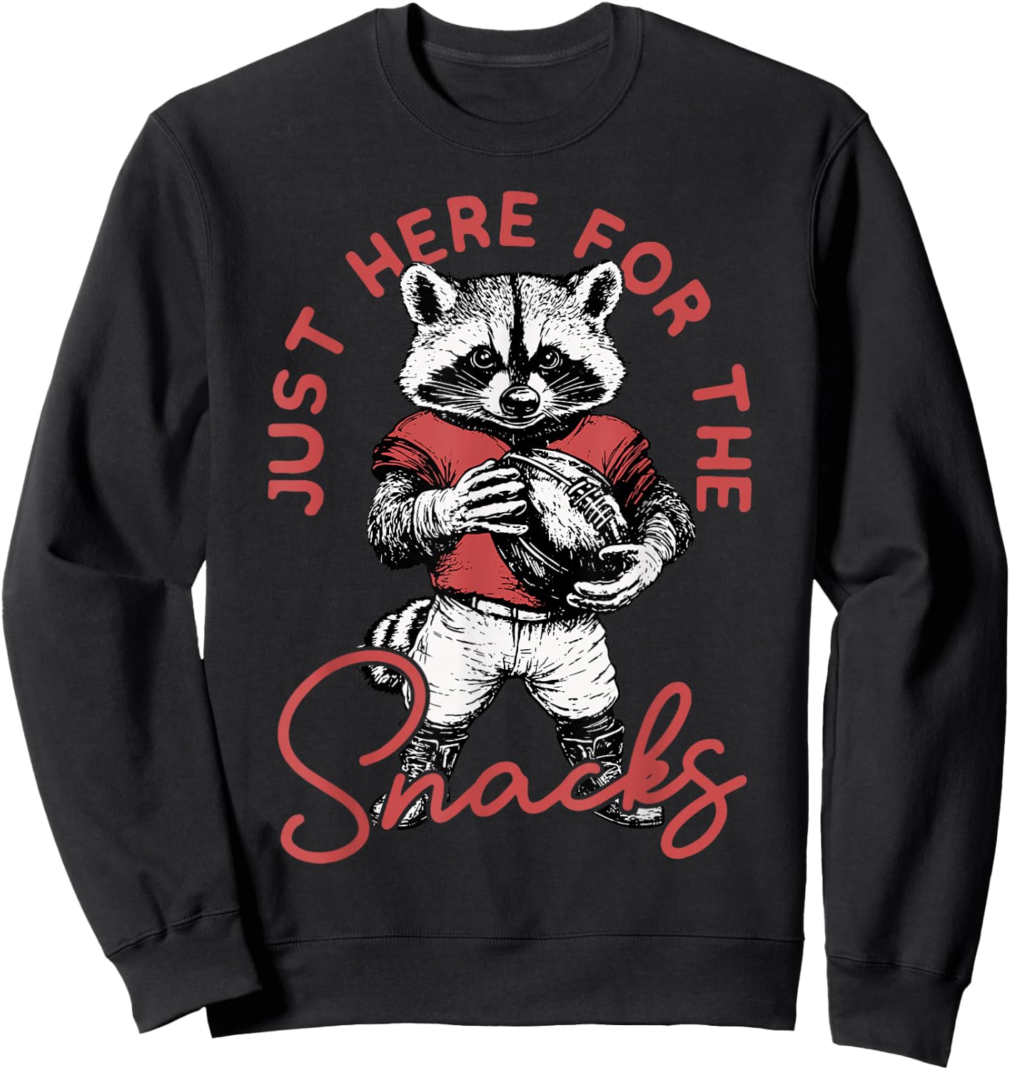Just Here For The Snacks Funny Cute Raccoon Football Humor Sweatshirt - Sweatshirt | Black