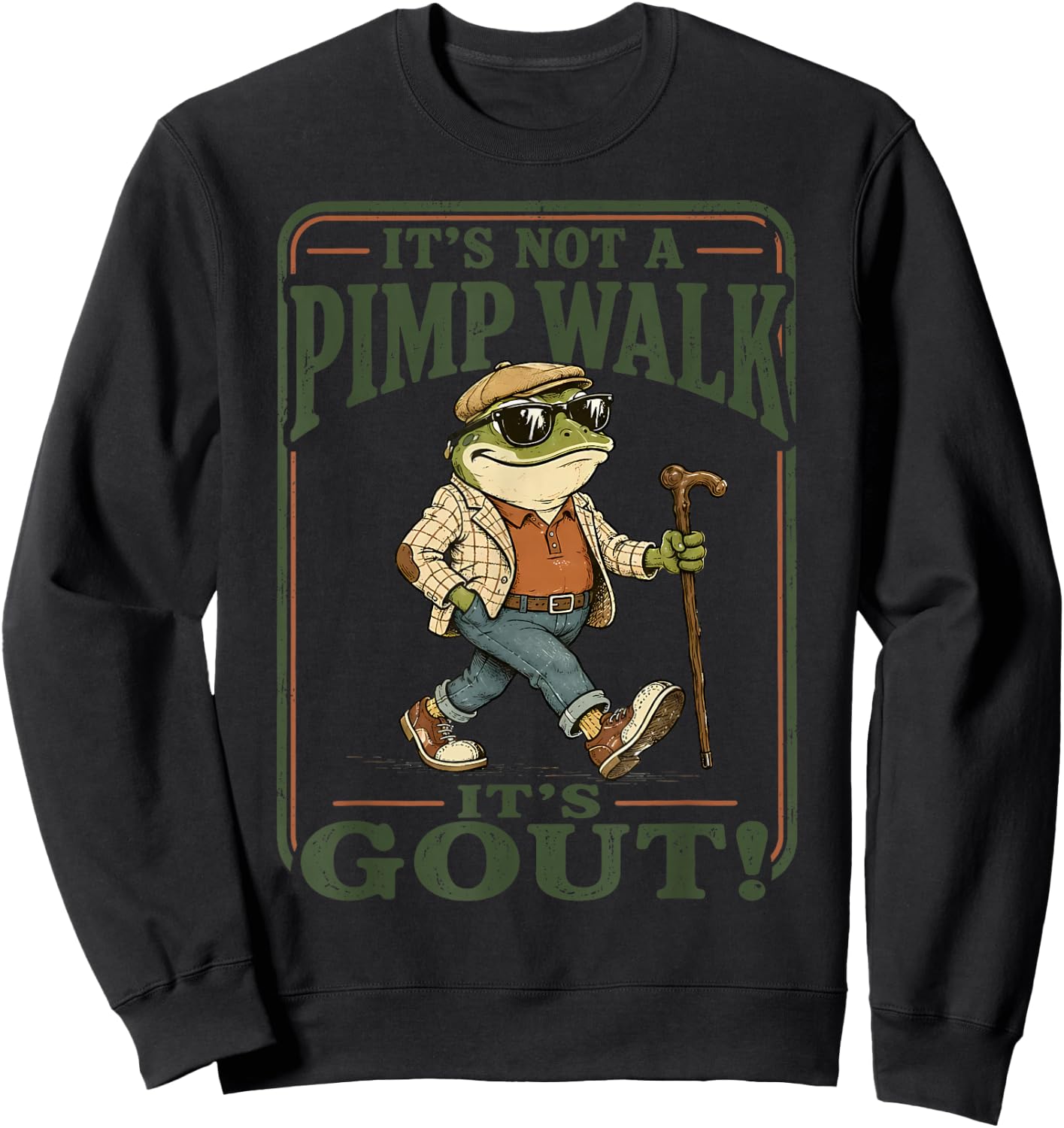 It's Not A Pimp Walk It's Gout Frog Funny Gout Dad Humor Sweatshirt - Sweatshirt | Black