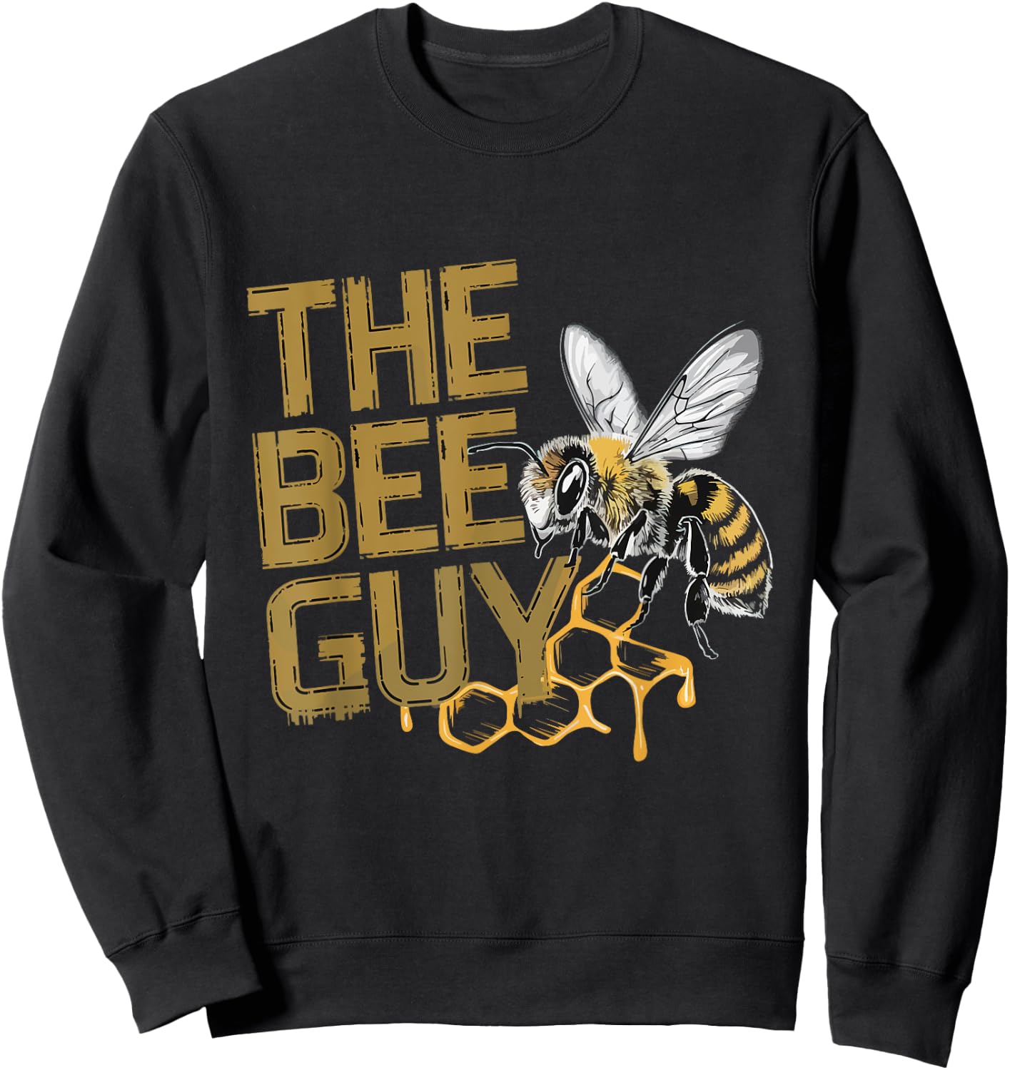 The Bee Guy Funny Beekeeper Beekeeping Hive Honey Bees Sweatshirt - Sweatshirt | Black