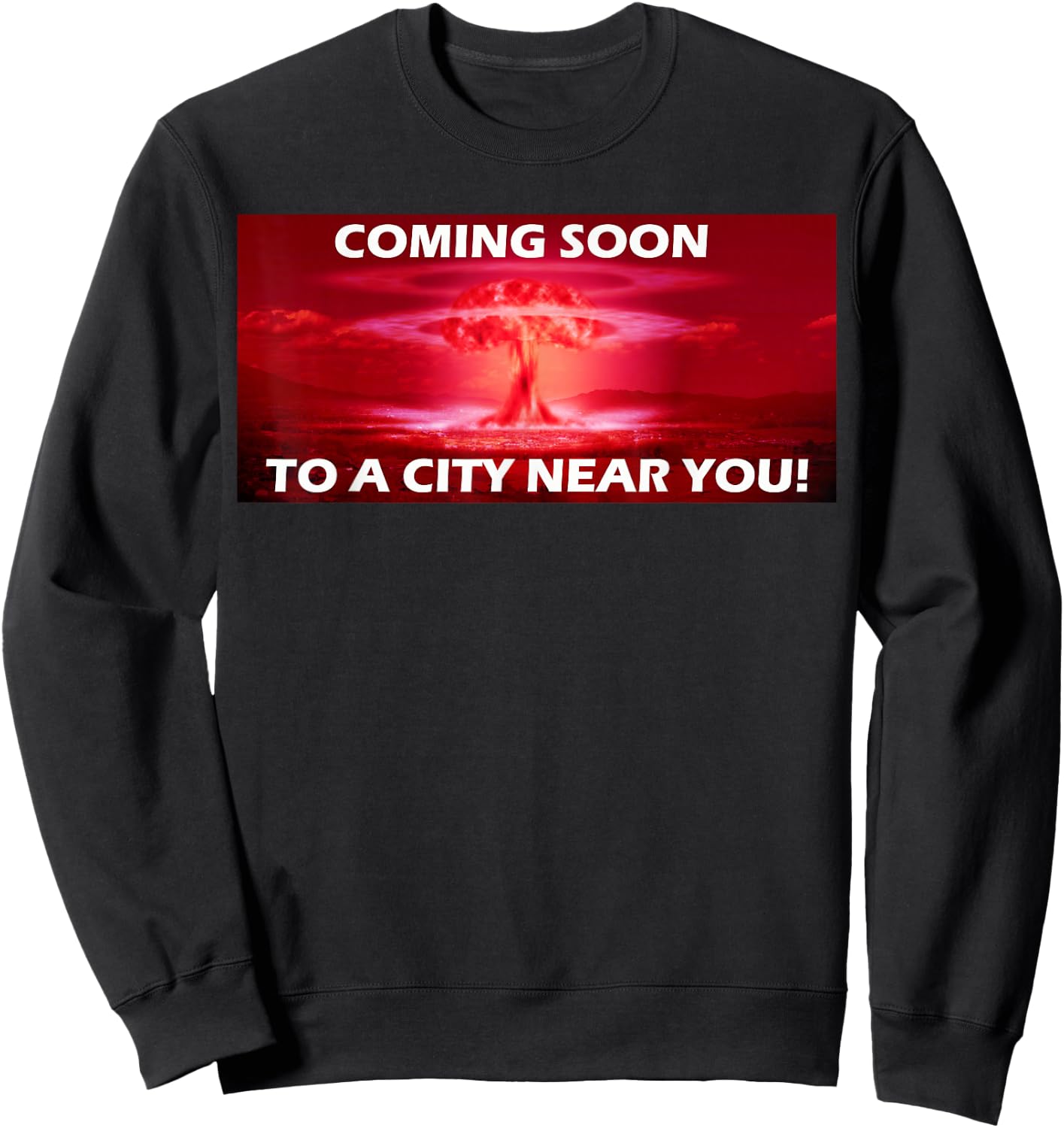 Coming Soon Atomic Nuclear Bomb Blast Sweatshirt - Sweatshirt | Black
