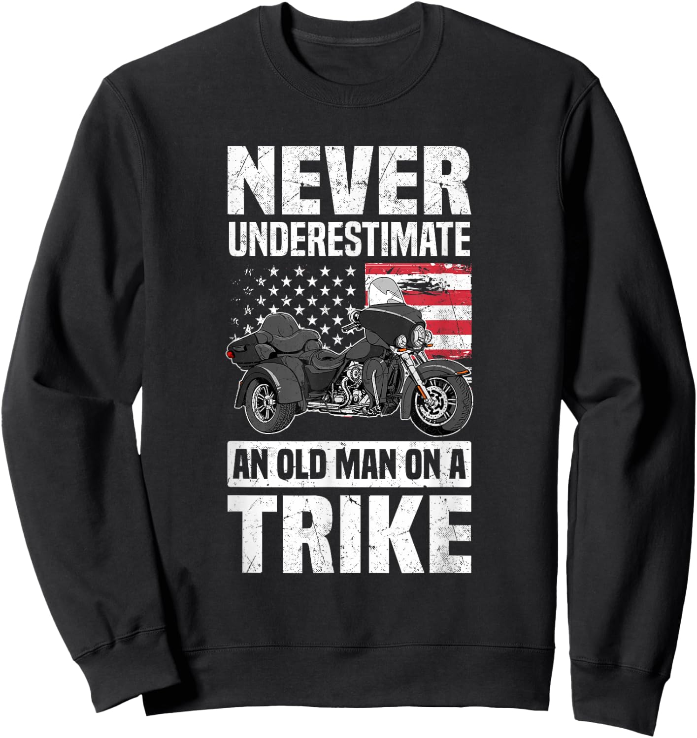 Never Underestimate An Old Man On A Trike - Trike Motorcycle Sweatshirt - Sweatshirt | Black