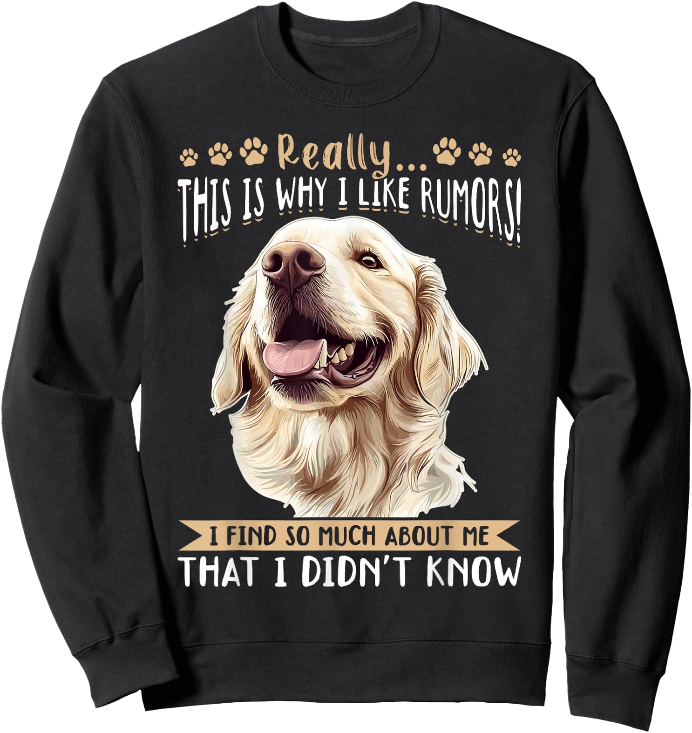 Golden Retriever Dog Breed Really…. This is why i like Women Kids Sweatshirt - Sweatshirt | Black