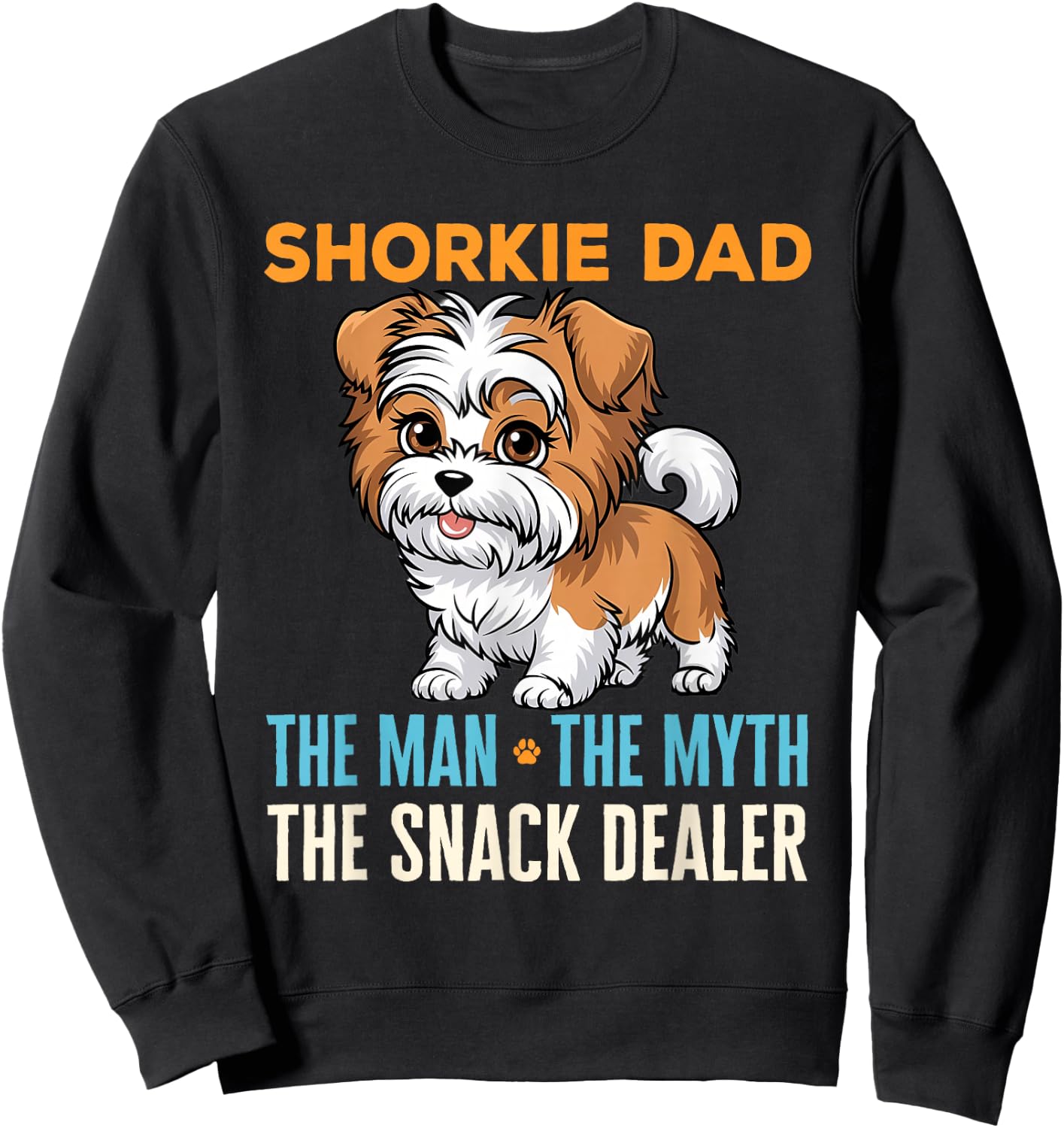 Shorkie Dad Funny Dog Owner Lover Pet Humor Father's Day Sweatshirt - Sweatshirt | Black