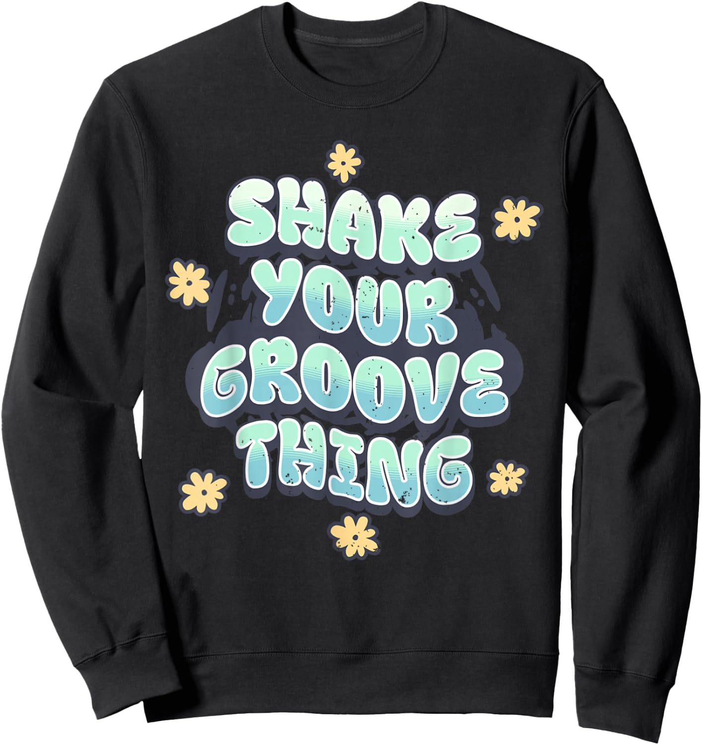 Shake Your Groove Thing Funny Dance Retro Nostalgia Sweatshirt - Sweatshirt | Black