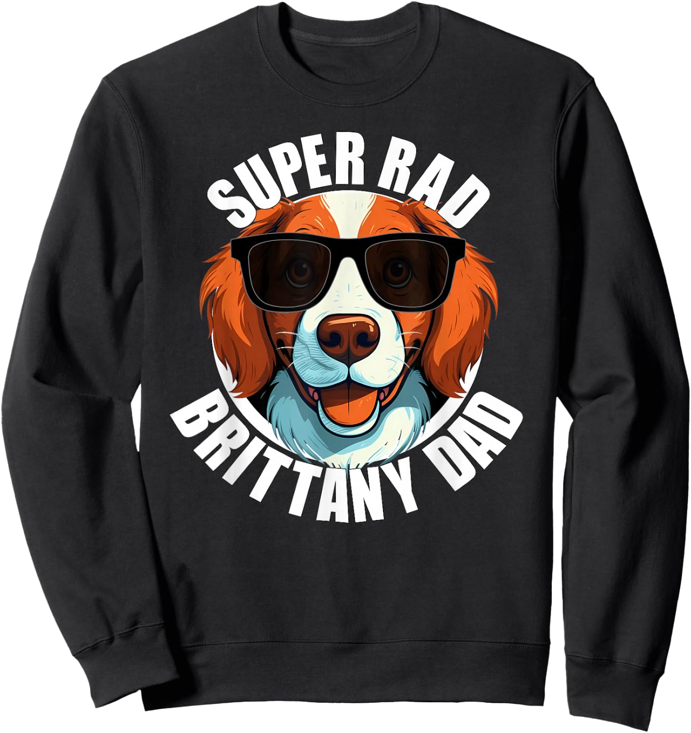 Brittany Spaniel Dad Funny Dog Father Sweatshirt - Sweatshirt | Black