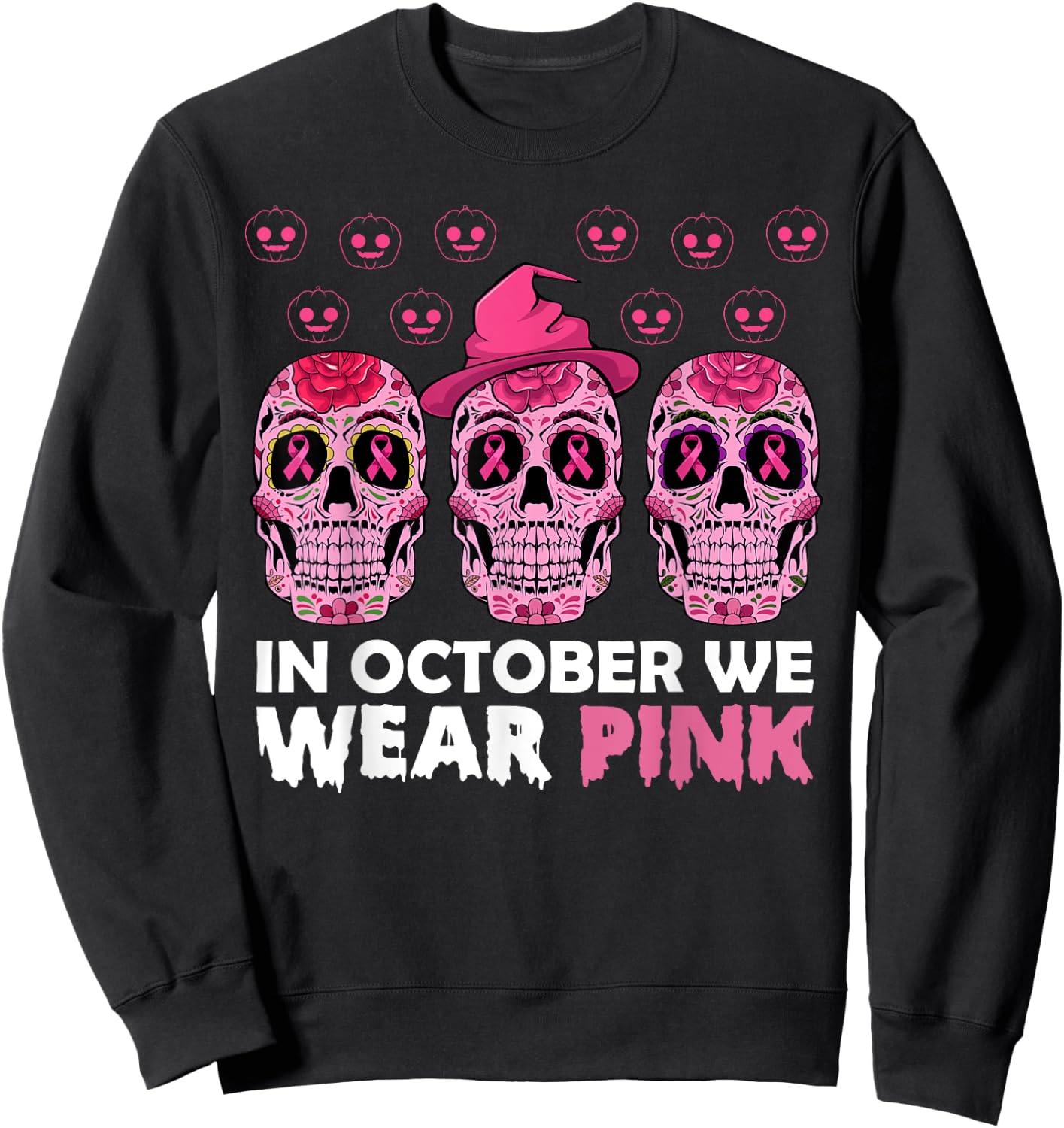 In October We Wear Pink Breast Cancer Awareness Sugar Skull Sweatshirt - Sweatshirt | Black