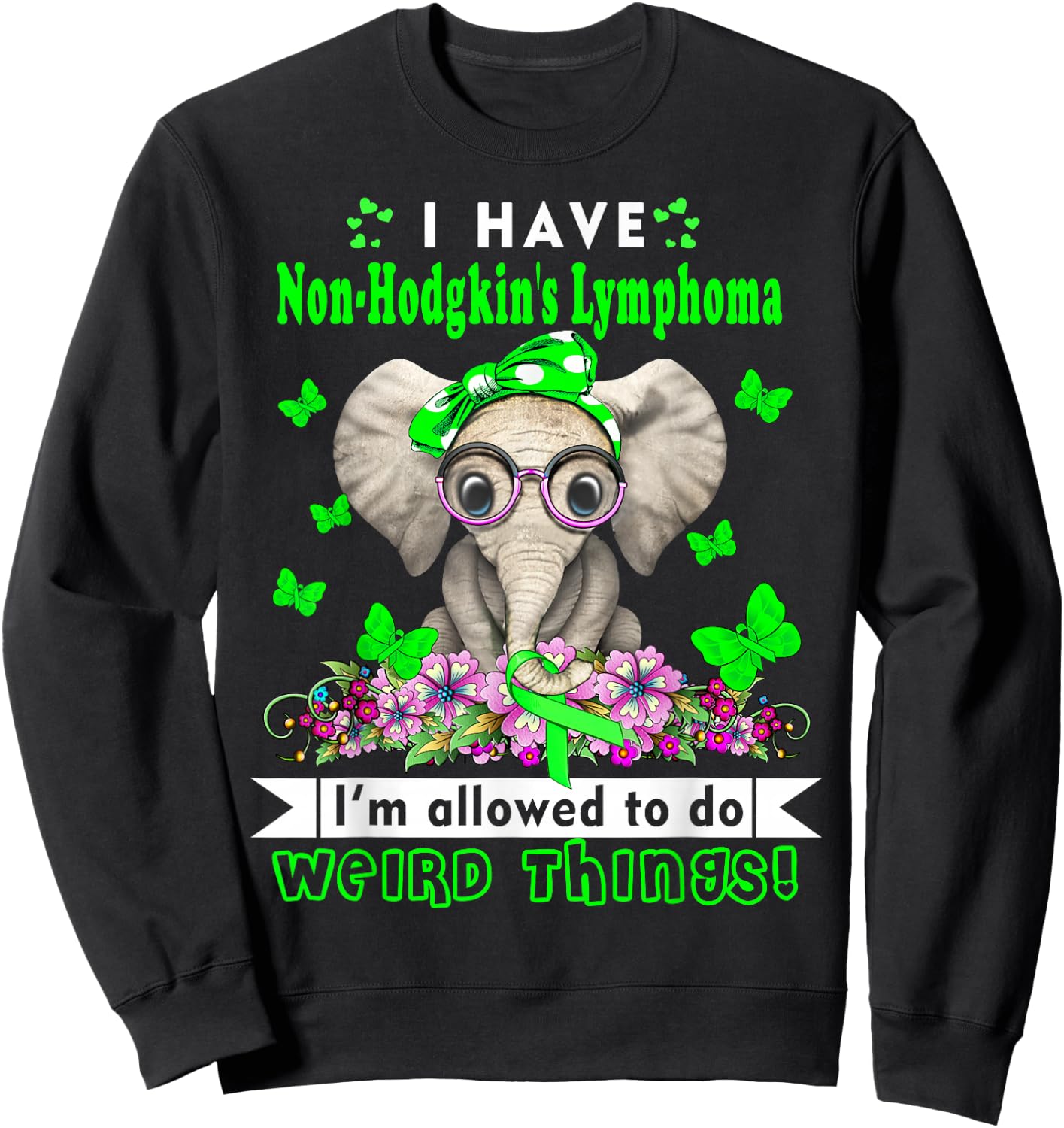 I have Non-Hodgkin's Lymphoma Awareness Sweatshirt - Sweatshirt | Black