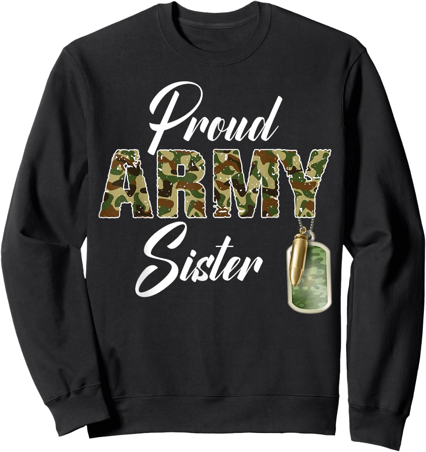 Proud Army Sister Camouflage Soldier Family Match Military Sweatshirt - Sweatshirt | Black