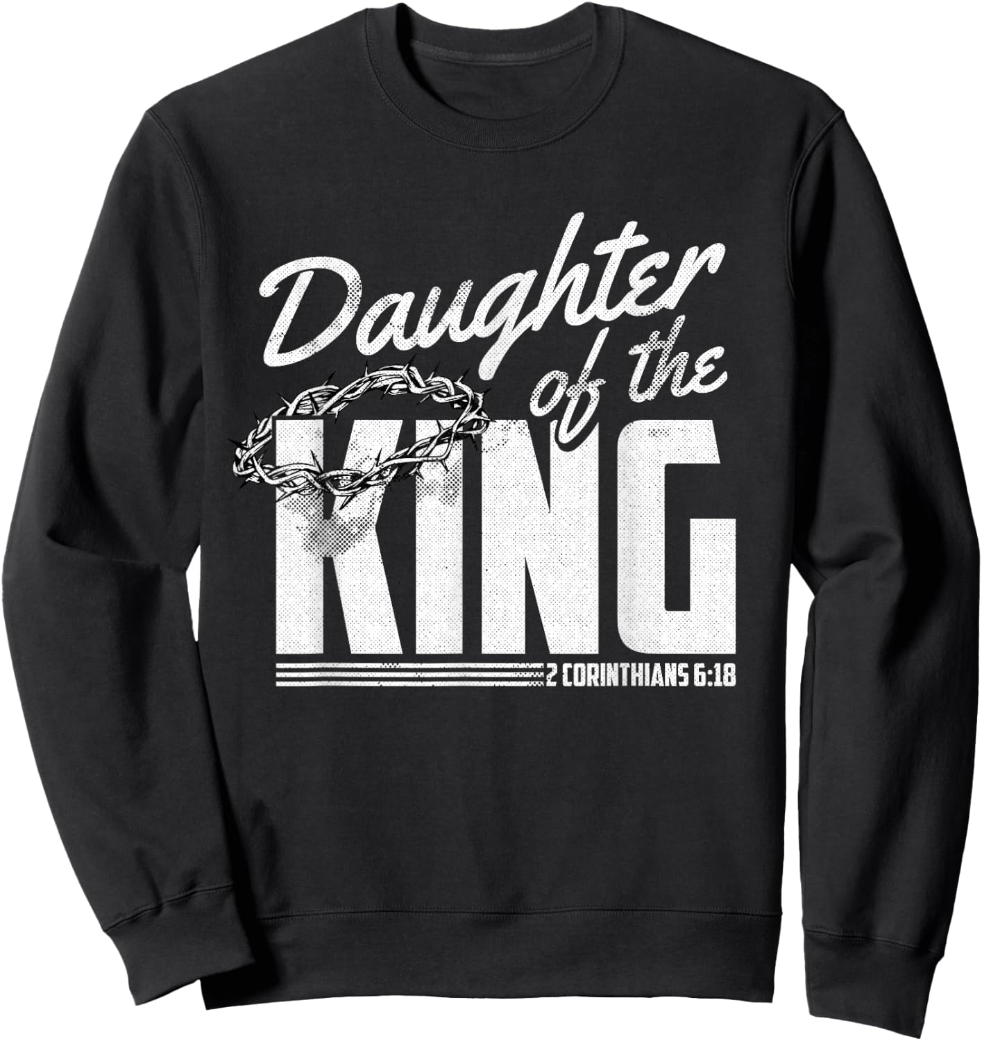 Daughter Of King Christmas 2 Corinthians 6 18 Christian Sweatshirt - Sweatshirt | Black
