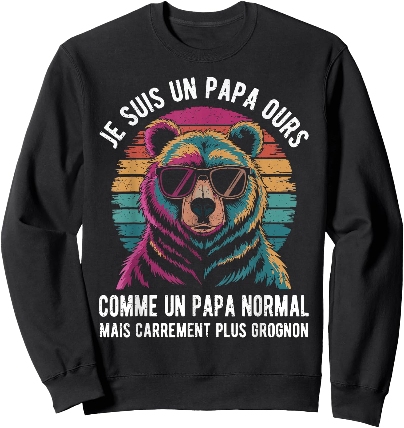 Je Suis Un Papa Ours Comme Un Papa Normal Mais Plus Grognon , Black, S Sweatshirt - Sweatshirt | Black