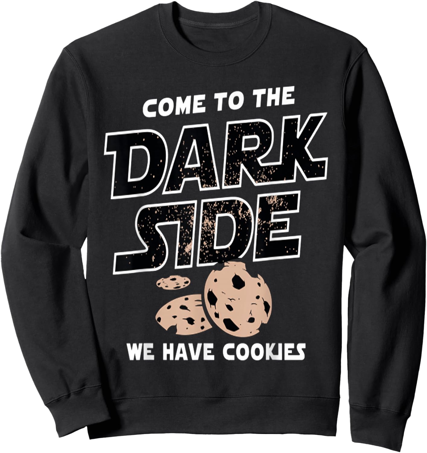 Come to the Dark Side Cookies , black Sweatshirt - Sweatshirt | Black