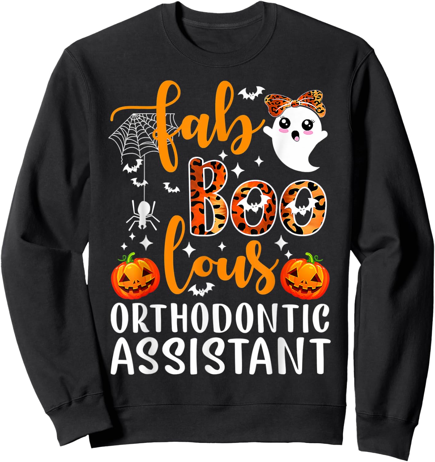 Faboolous Orthodontic Assistant Dental Happy Halloween Sweatshirt - Sweatshirt | Black