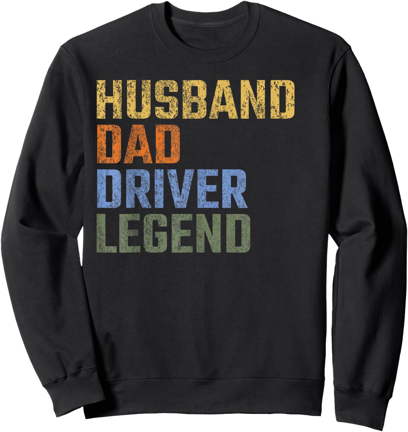 Husband Dad Driver Legend Fathers Day Chauffer Sweatshirt - Sweatshirt | Black