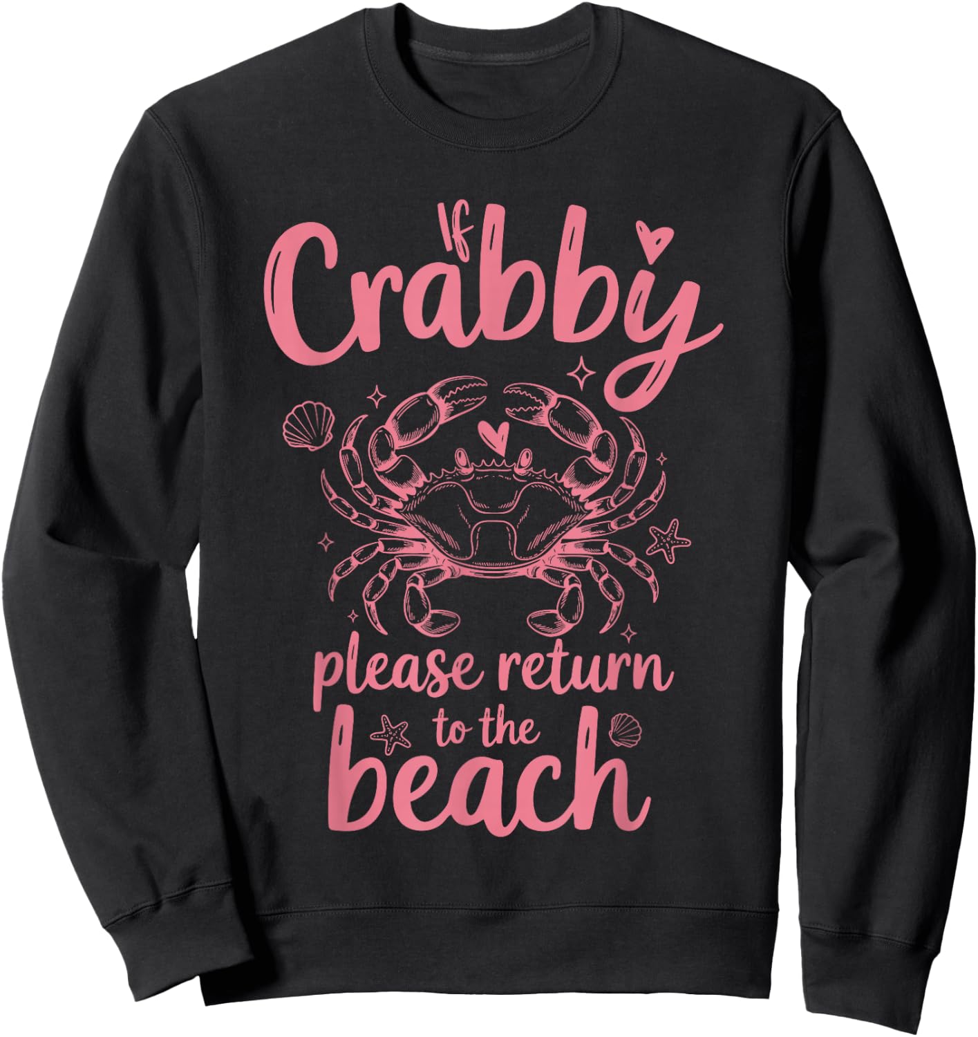 If Crabby Please Return to Beach Funny Summer Vacation Sweatshirt - Sweatshirt | Black