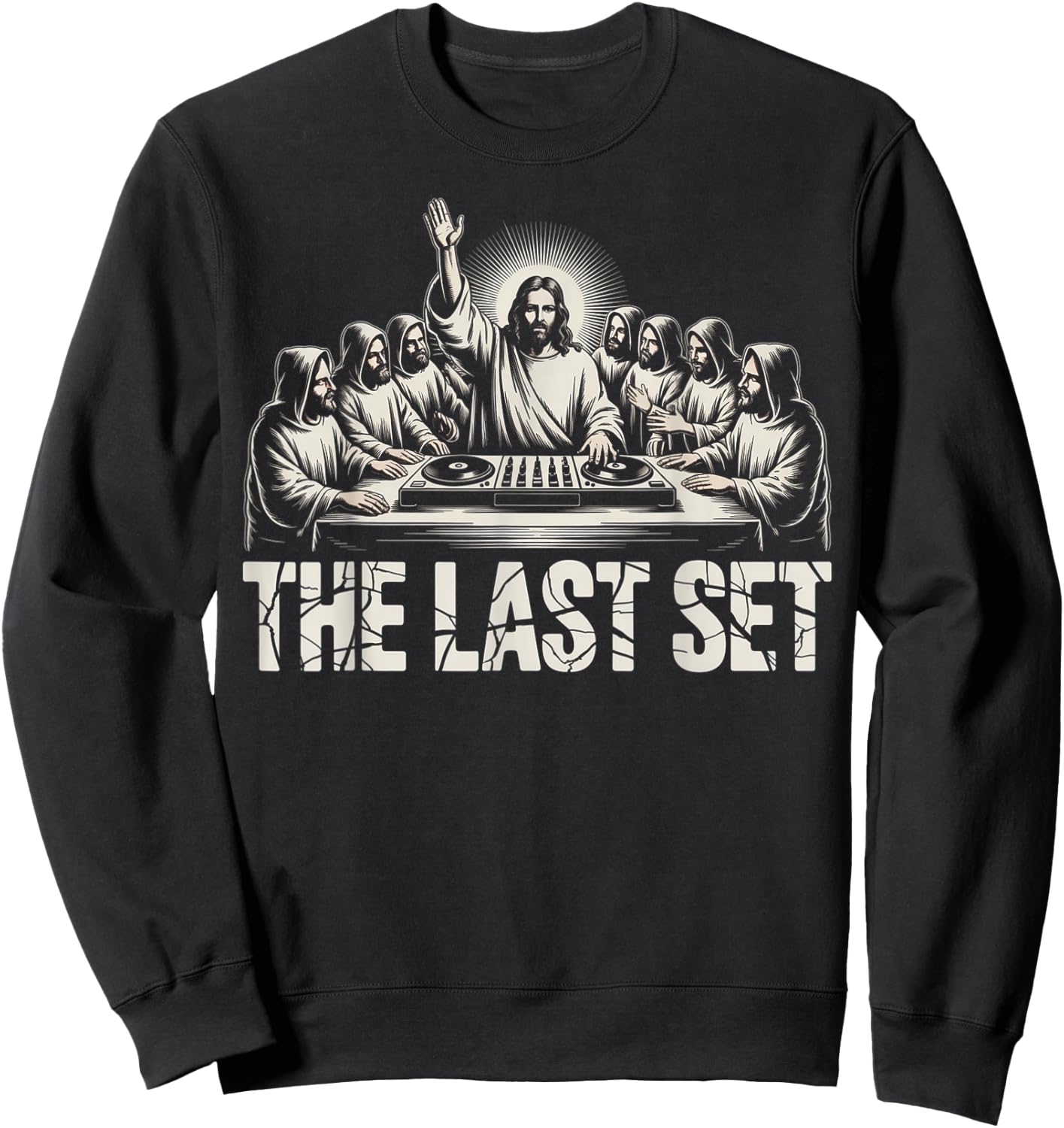 Funny Jesus DJ The Last Set Last Funny Christian Sweatshirt - Sweatshirt | Black