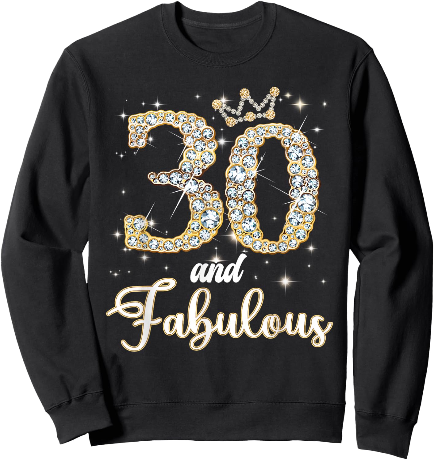 30 And Fabulous Happy Birthday To Me 30th Birthday Women Sweatshirt - Sweatshirt | Black