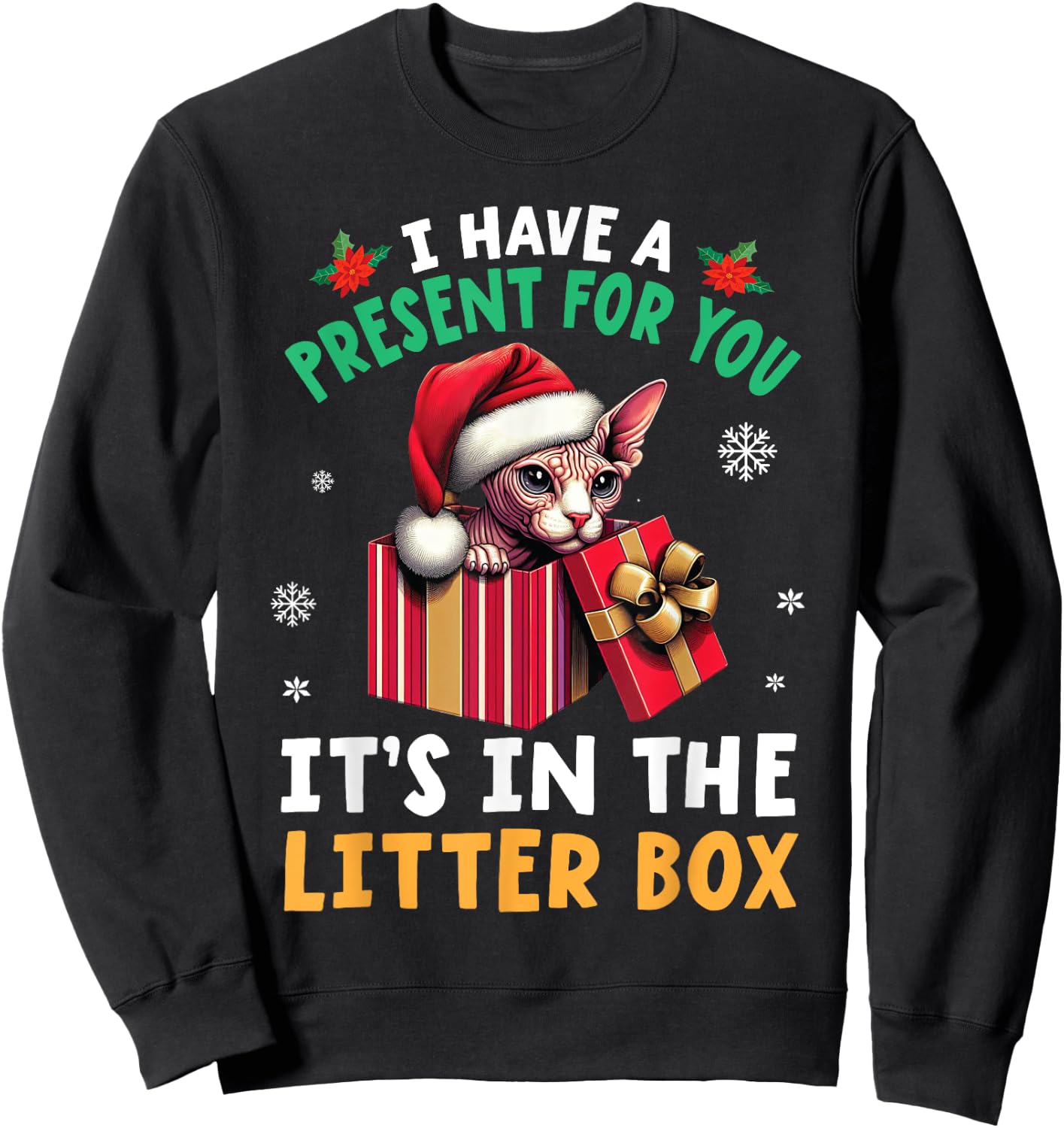 I Have A Present for You It's In The Litter Box SPHYNX Cat Sweatshirt - Sweatshirt | Black