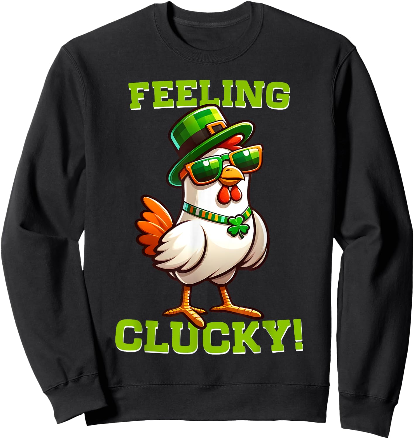 Feeling Clucky Funny Chicken St Patrick's Day Lucky Charm Sweatshirt - Sweatshirt | Black