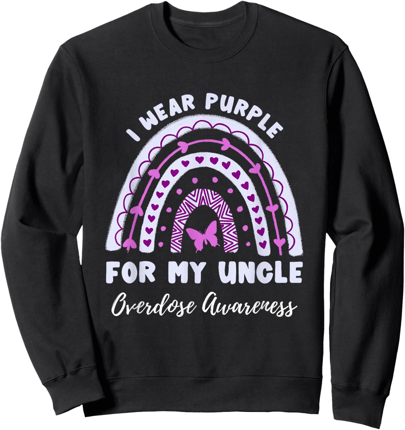 I Wear Purple For My Uncle Overdose Awareness Rainbow Sweatshirt - Sweatshirt | Black